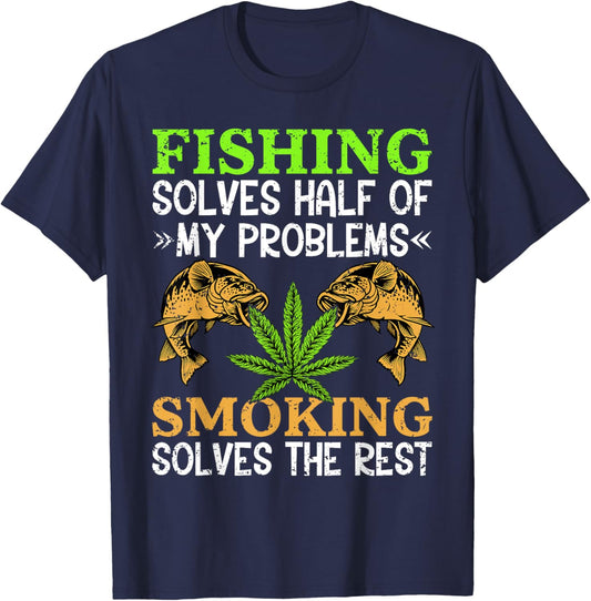 Smoking Fishing Weed Solves Problems Cannabis 420 Day T-Shirt - T-Shirt | Navy
