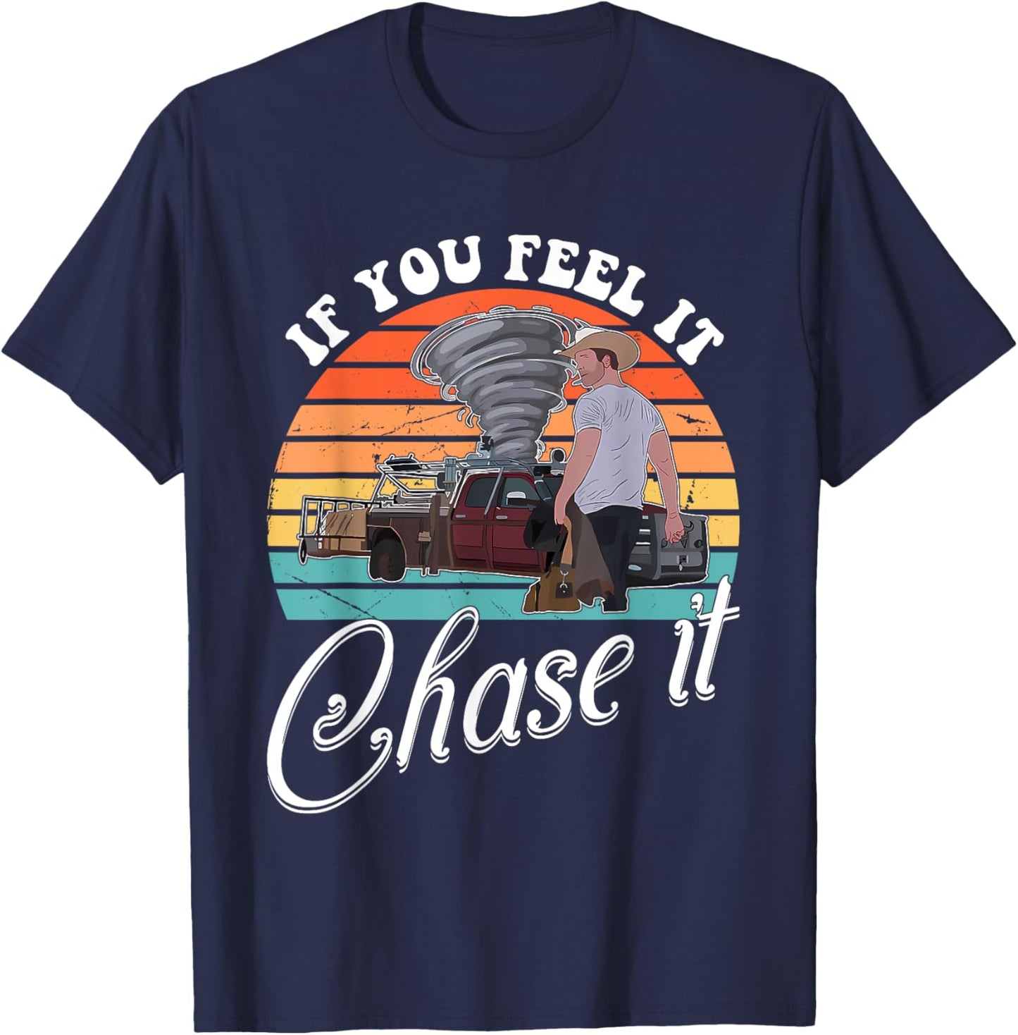 If You Feel It, Chase It Vintage Design T-Shirt - T-Shirt | Navy