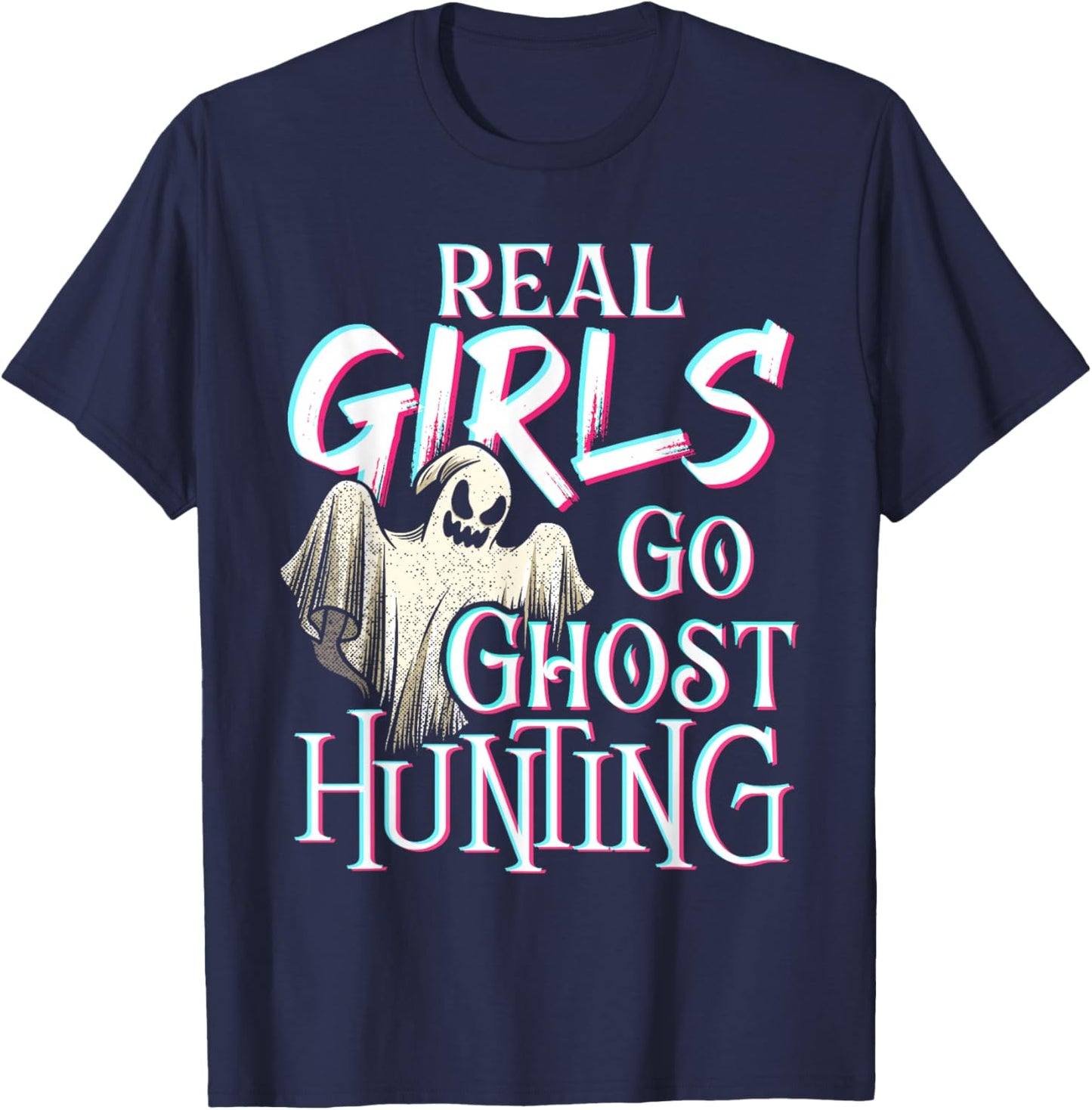 Real Girls Go Ghost Hunting - Paranormal Halloween Activity T-Shirt - T-Shirt | Navy