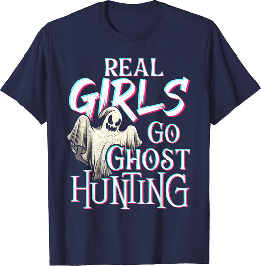 Real Girls Go Ghost Hunting - Paranormal Halloween Activity T-Shirt - T-Shirt | Navy