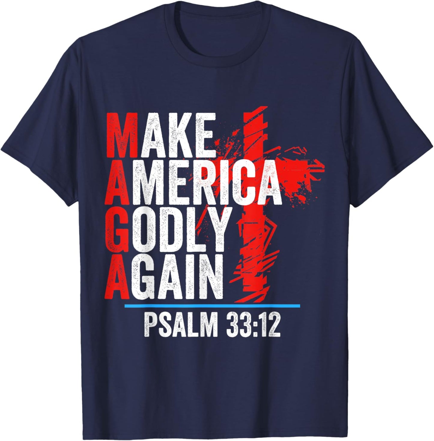 Make America Godly Again Psalm 33 12 T-Shirt - T-Shirt | Navy