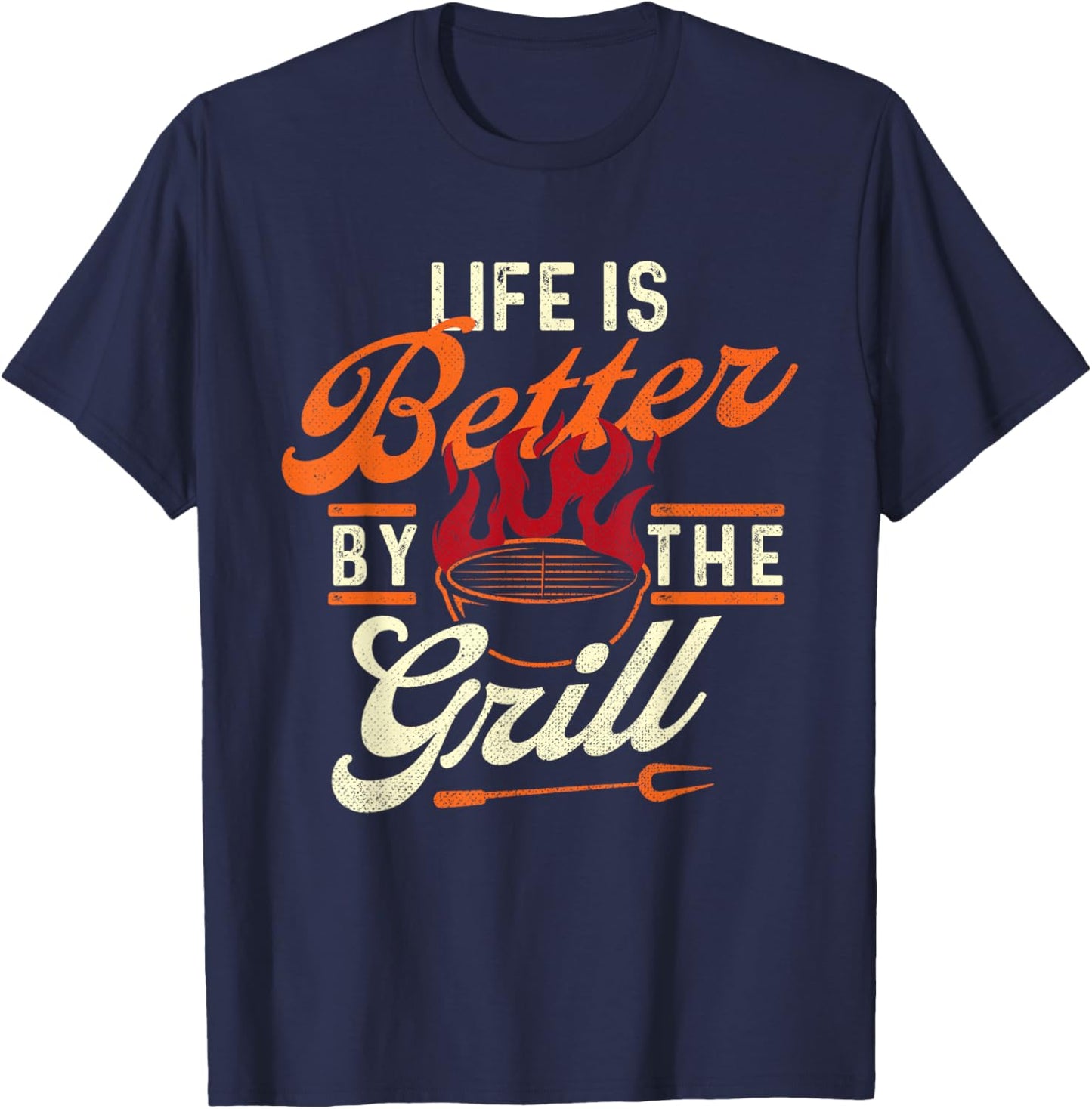 Funny BBQ Shirts Life is Better by the Grill - Barbecue BBQ Lover Grilling T-Shirt - T-Shirt | Navy