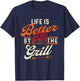 Funny BBQ Shirts Life is Better by the Grill - Barbecue BBQ Lover Grilling T-Shirt - T-Shirt | Navy