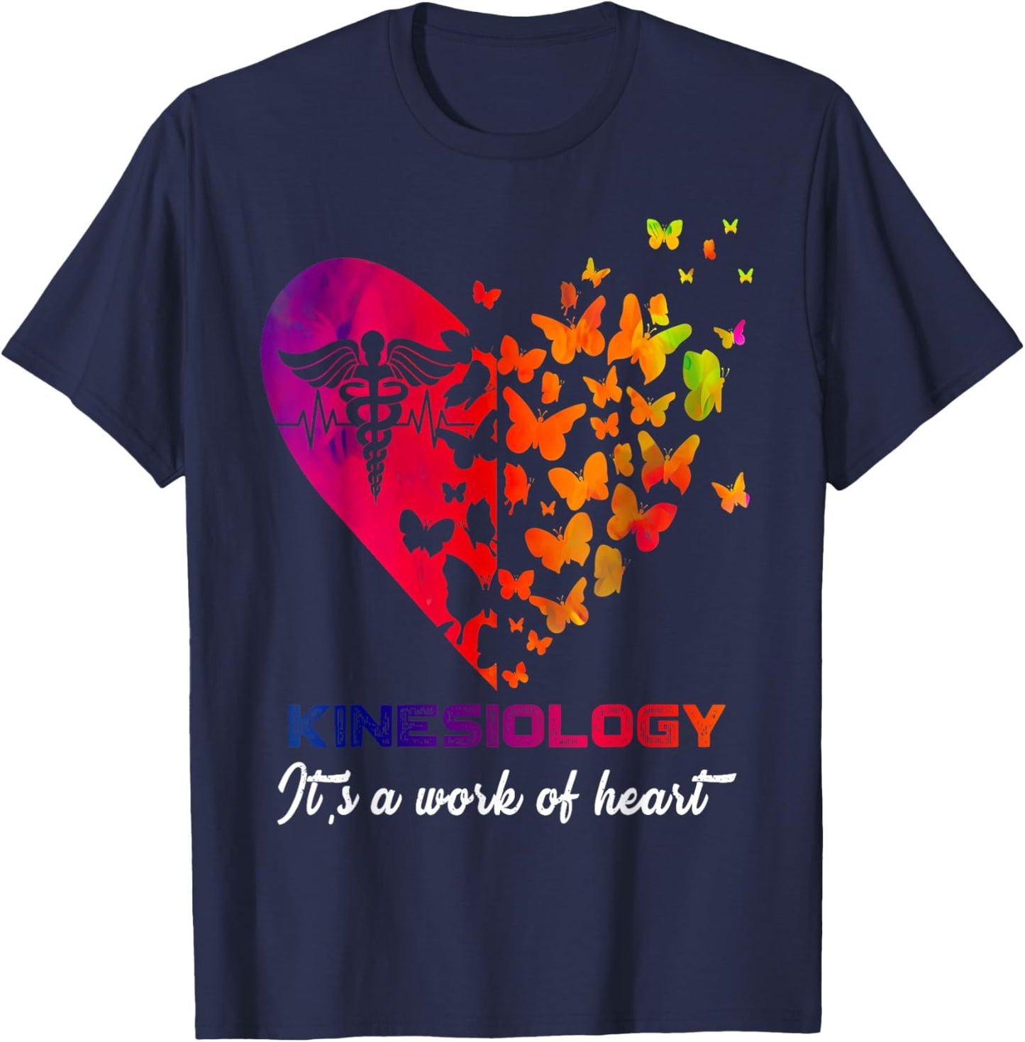 Kinesiology It's A Work of Heart Kinesiologist Graduation T-Shirt - T-Shirt | Navy
