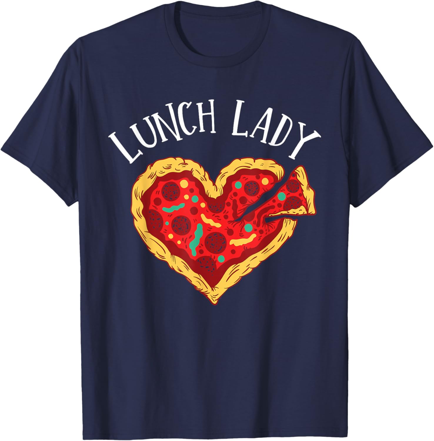Lunch Lady Pizza Heart School Cafeteria Worker T-Shirt - T-Shirt | Navy