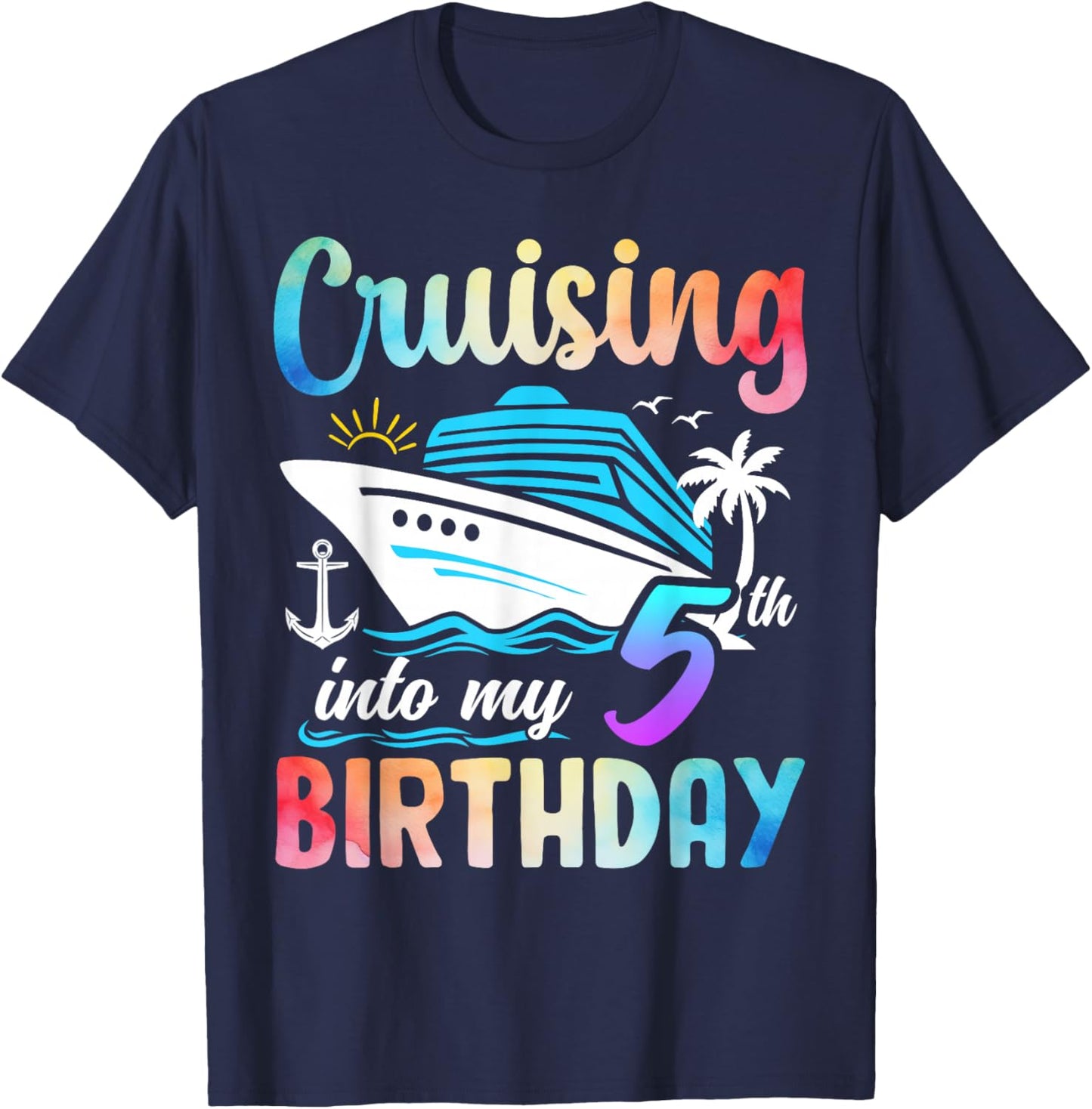 Cruising Into My 5th Birthday 5 Years Old Birthday Cruise T-Shirt - T-Shirt | Navy
