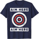 Funny Aim Here Darts Players Bullseye Target T-Shirt - T-Shirt | Navy