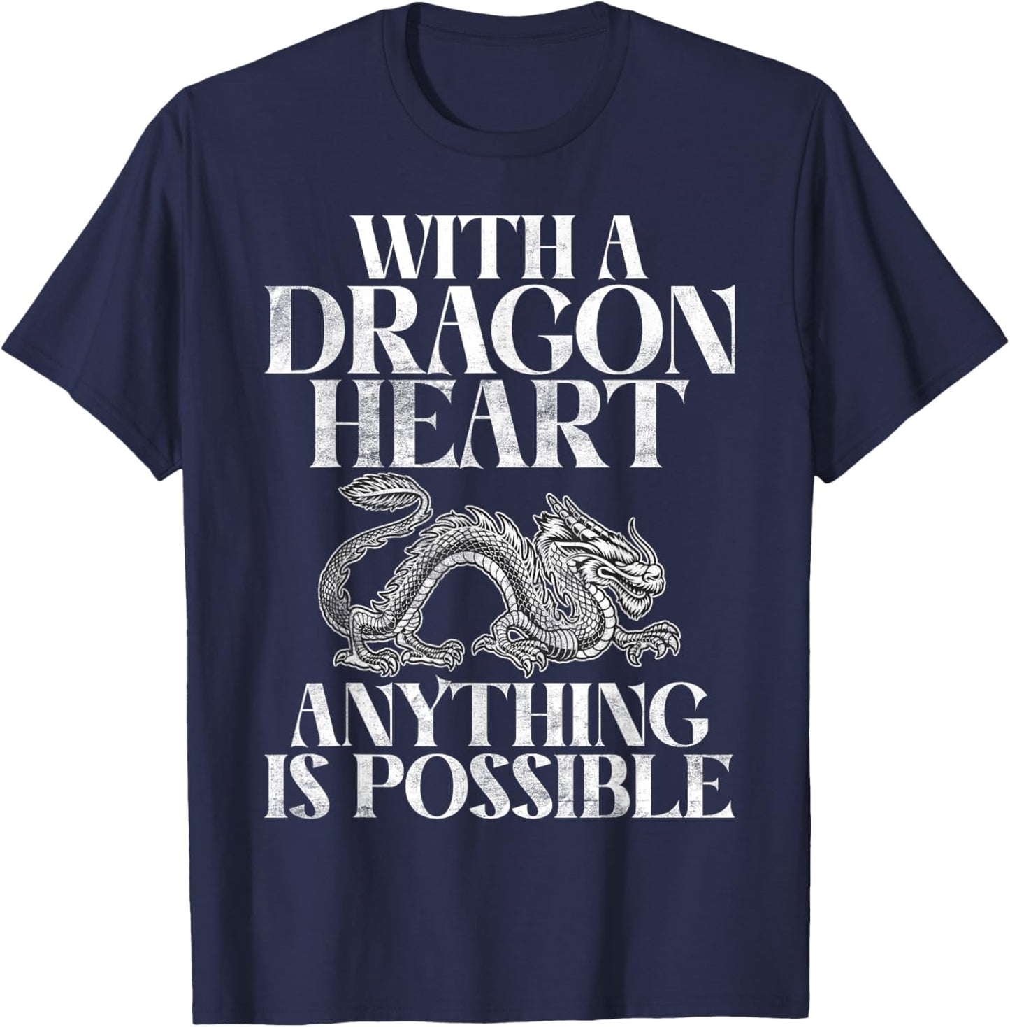 With a Dragon Heart anything is possible Dragon T-Shirt - T-Shirt | Navy