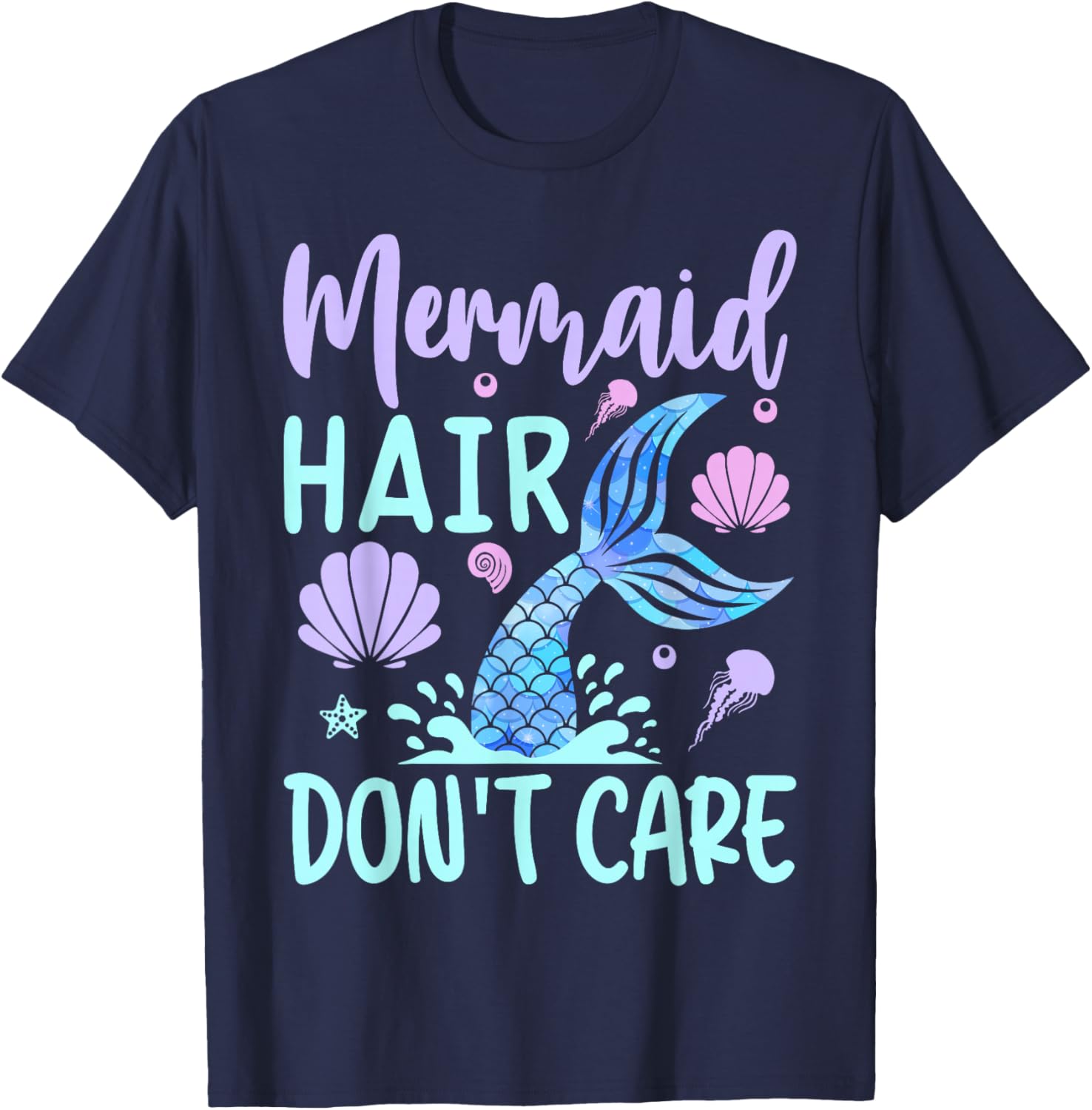 Mermaid Hair Don't Care Mermaids T-Shirt - T-Shirt | Navy