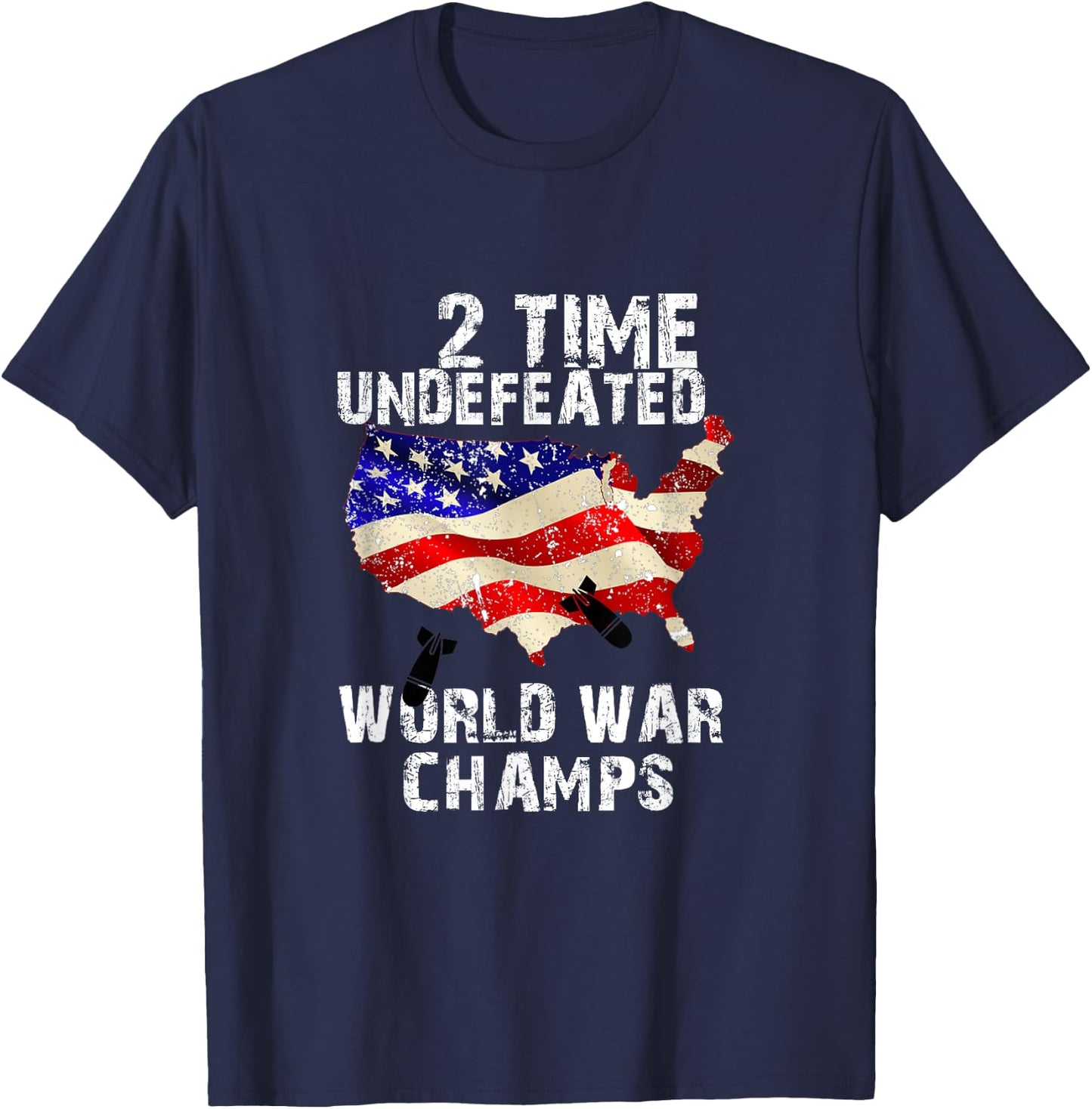 Two Times Undefeated World War Champs For A Veteran T-Shirt - T-Shirt | Navy