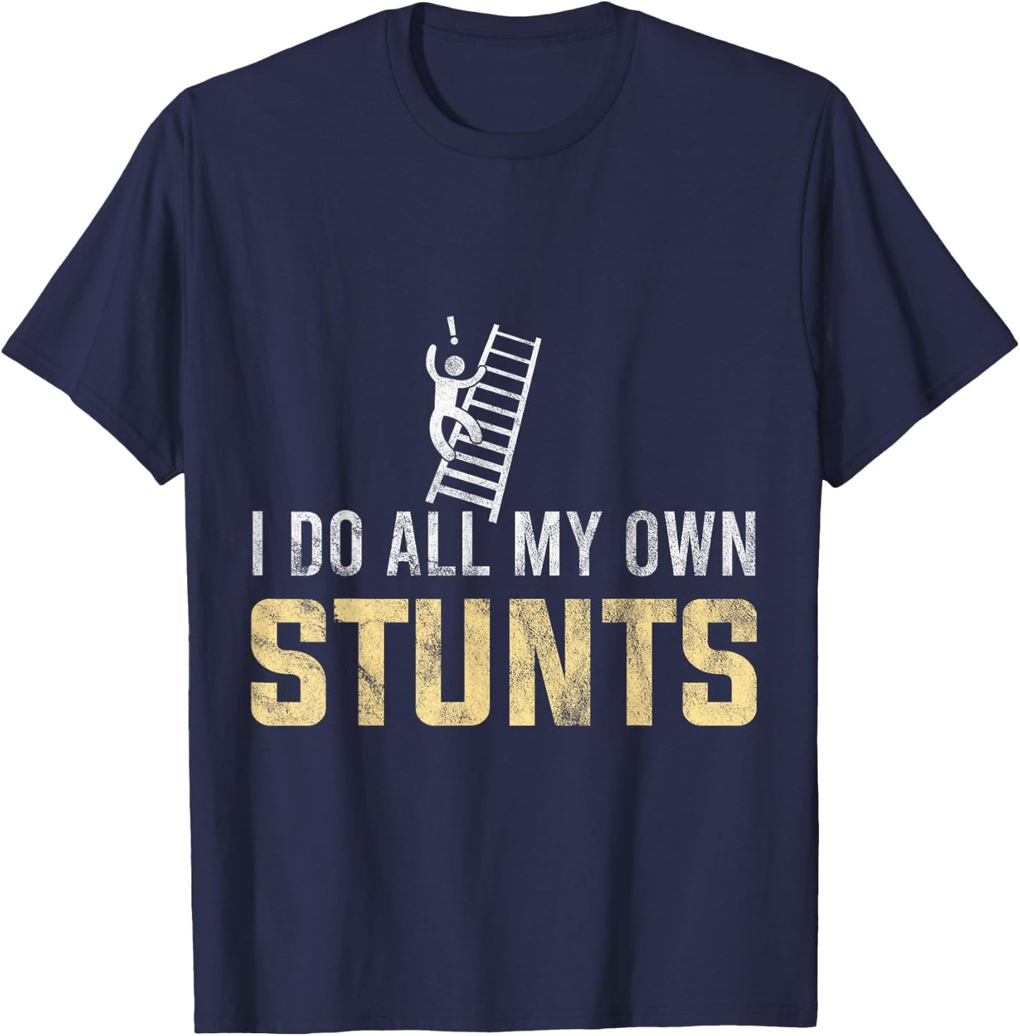 Fall Off Ladder Silly Dad Humor Gift any Dad T-Shirt - T-Shirt | Navy