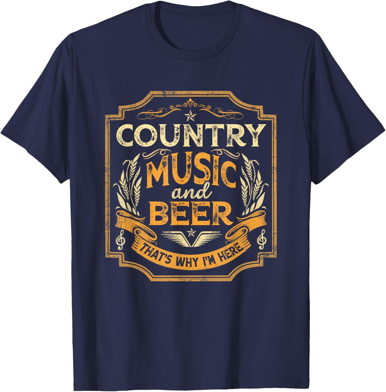 Country Music And Beer That's Why I'm Here Vintage Drinking T-Shirt - T-Shirt | Navy