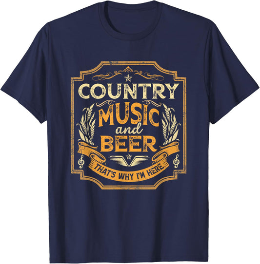 Country Music And Beer That's Why I'm Here Vintage Drinking T-Shirt - T-Shirt | Navy