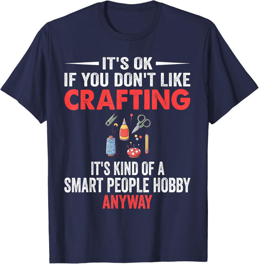 Smart People Hobby Crafting - Funny Crafters T-Shirt - T-Shirt | Navy