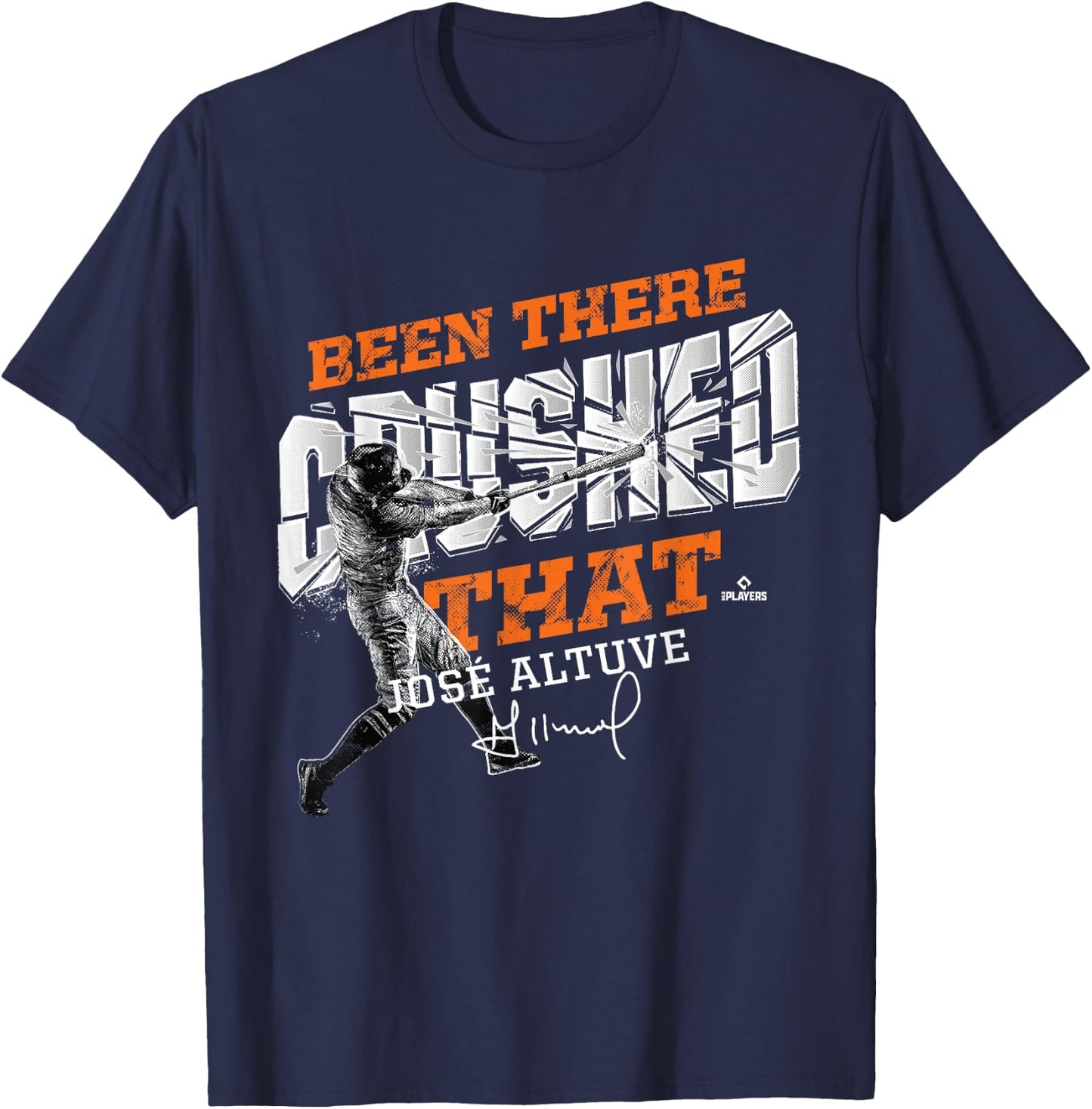 Jose Altuve Been There Crushed That T-Shirt - T-Shirt | Navy