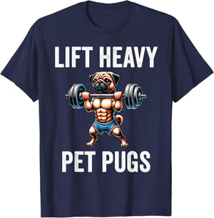 Lift Heavy Pet Pugs Funny Gym Workout Weight Lifter T-Shirt - T-Shirt | Navy