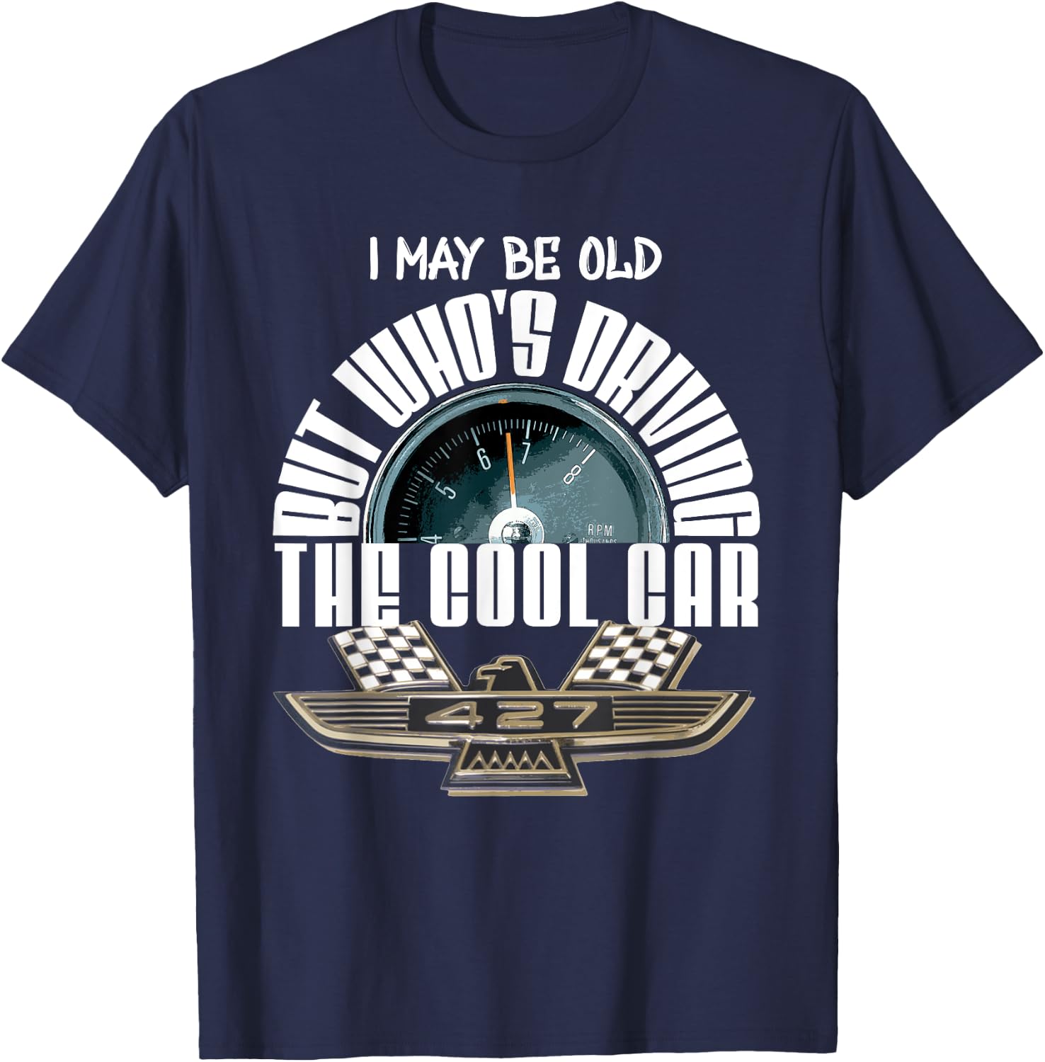 American Classic Tbird 427 Muscle Car Cool Tachometer T-Shirt - T-Shirt | Navy