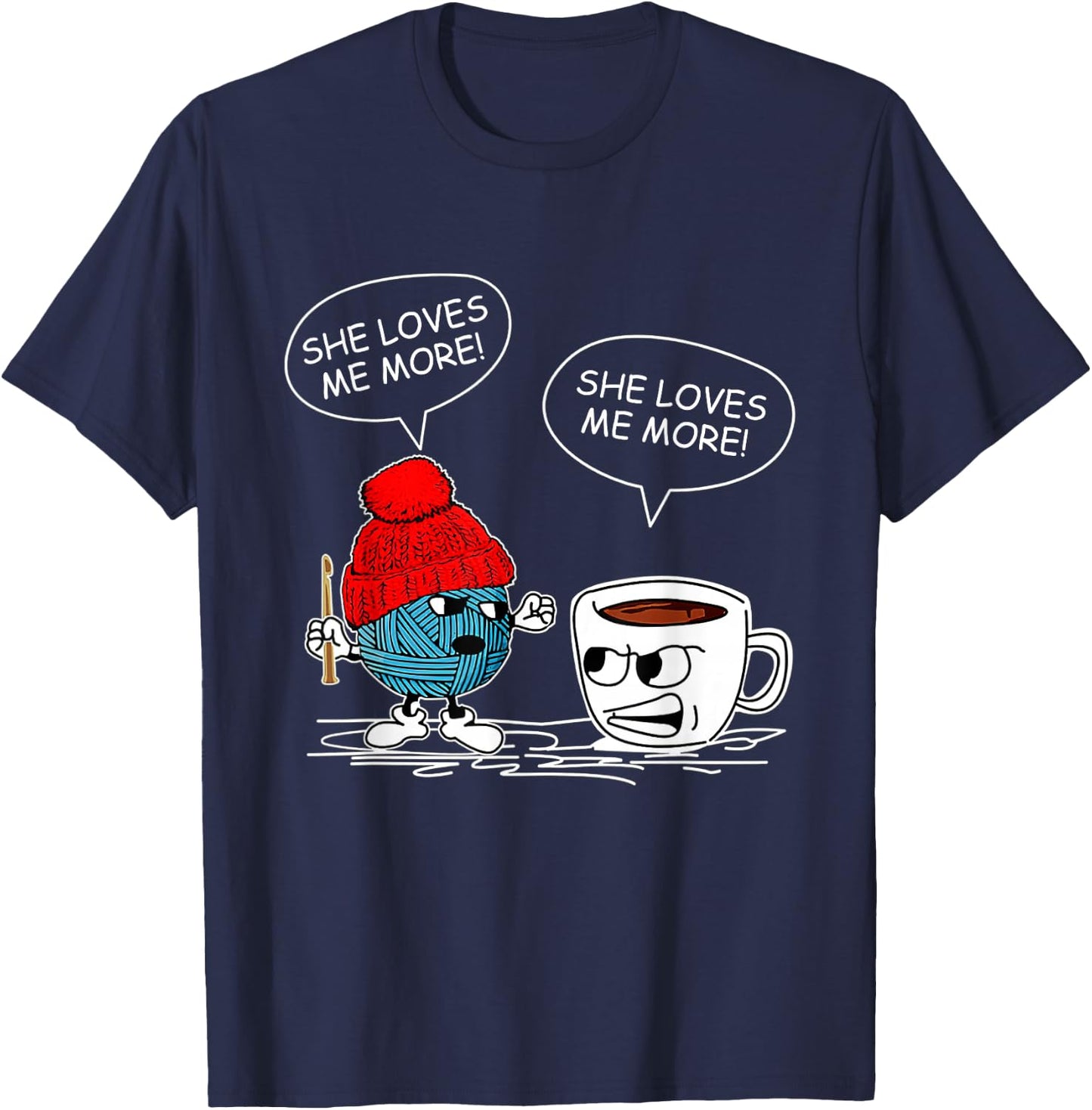 She Loves Me More Crochet Yarn And Coffee Funny Crocheting T-Shirt - T-Shirt | Navy