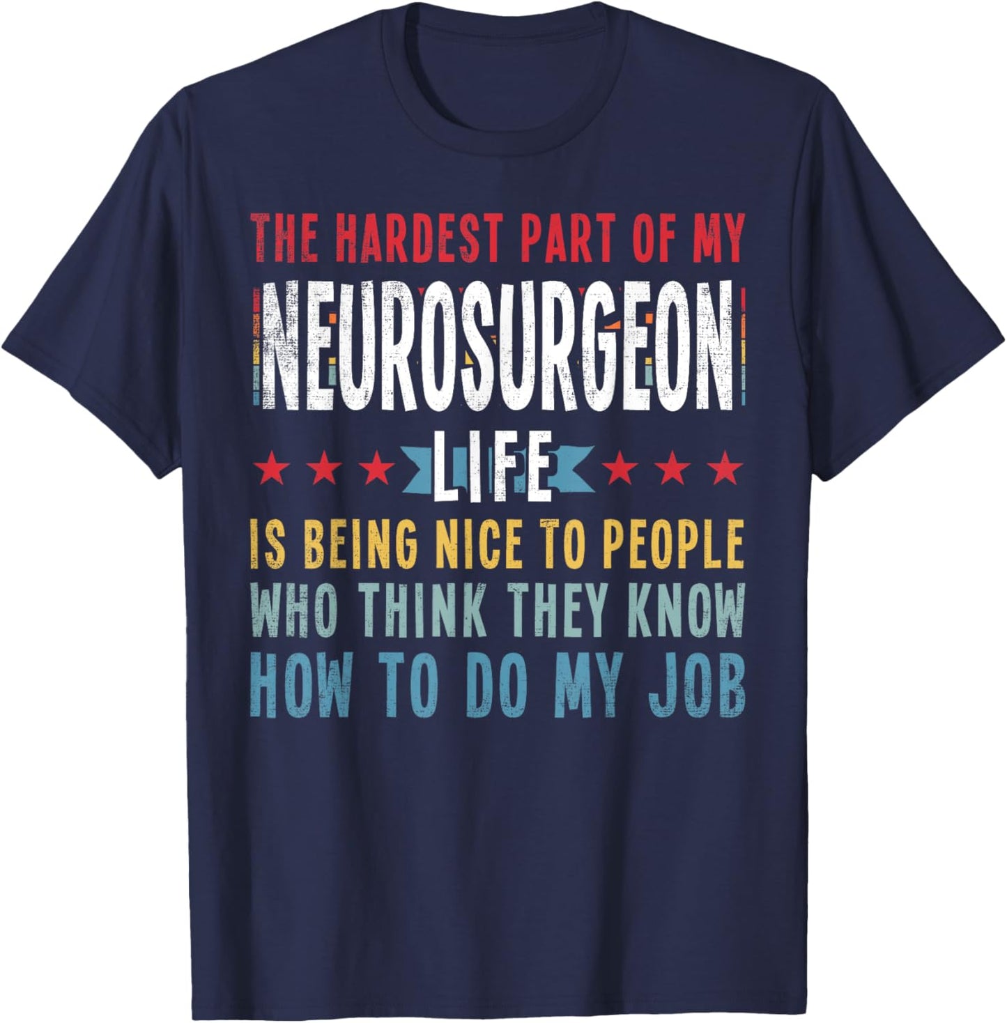 Funny Profession Quote Neurosurgeon T-Shirt - T-Shirt | Navy