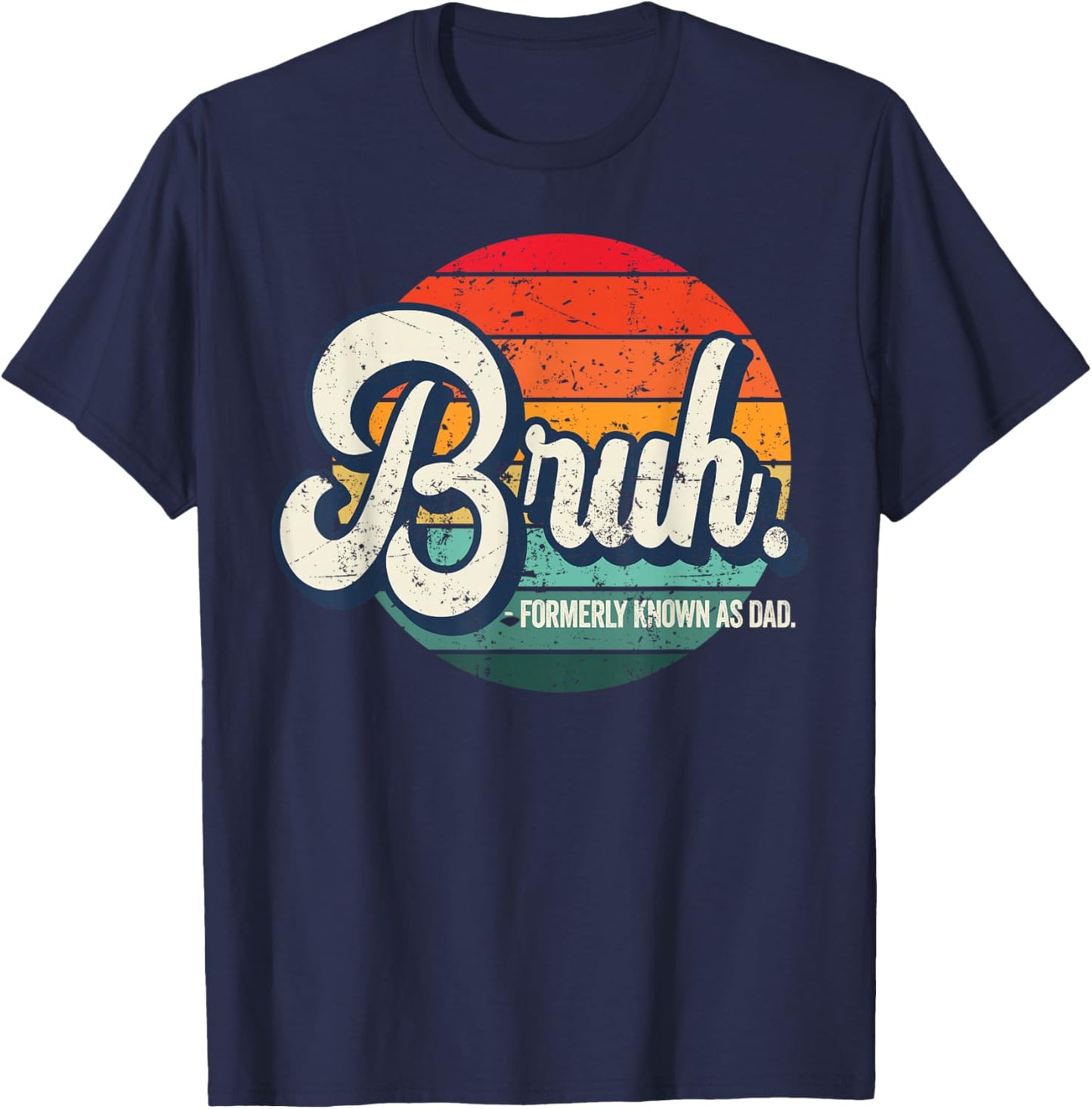 Bruh Formerly Known As Dad T-Shirt - T-Shirt | Navy