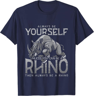 Always Be Yourself Unless You Can Be A Rhino Gift T-Shirt - T-Shirt | Navy