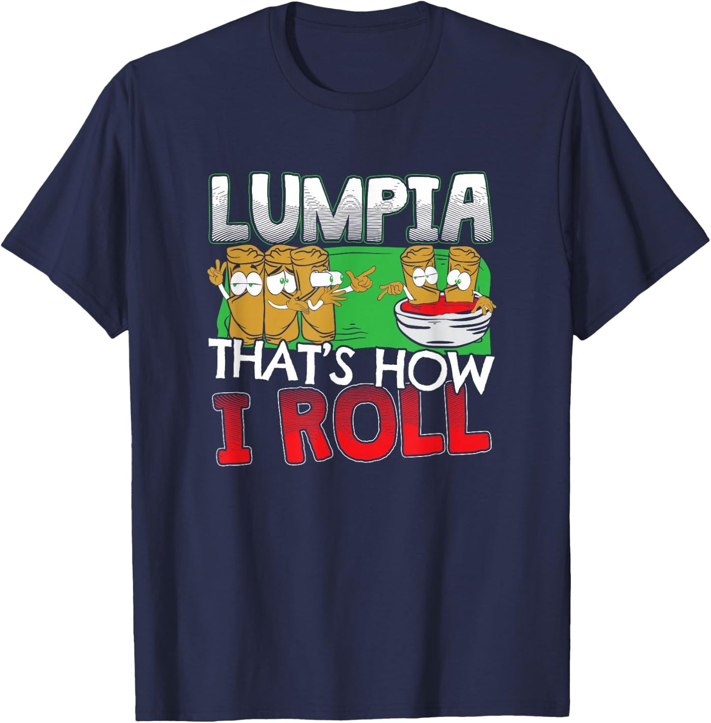 Philippines Filipino Lumpia Food Gift - Quote T-Shirt - T-Shirt | Navy