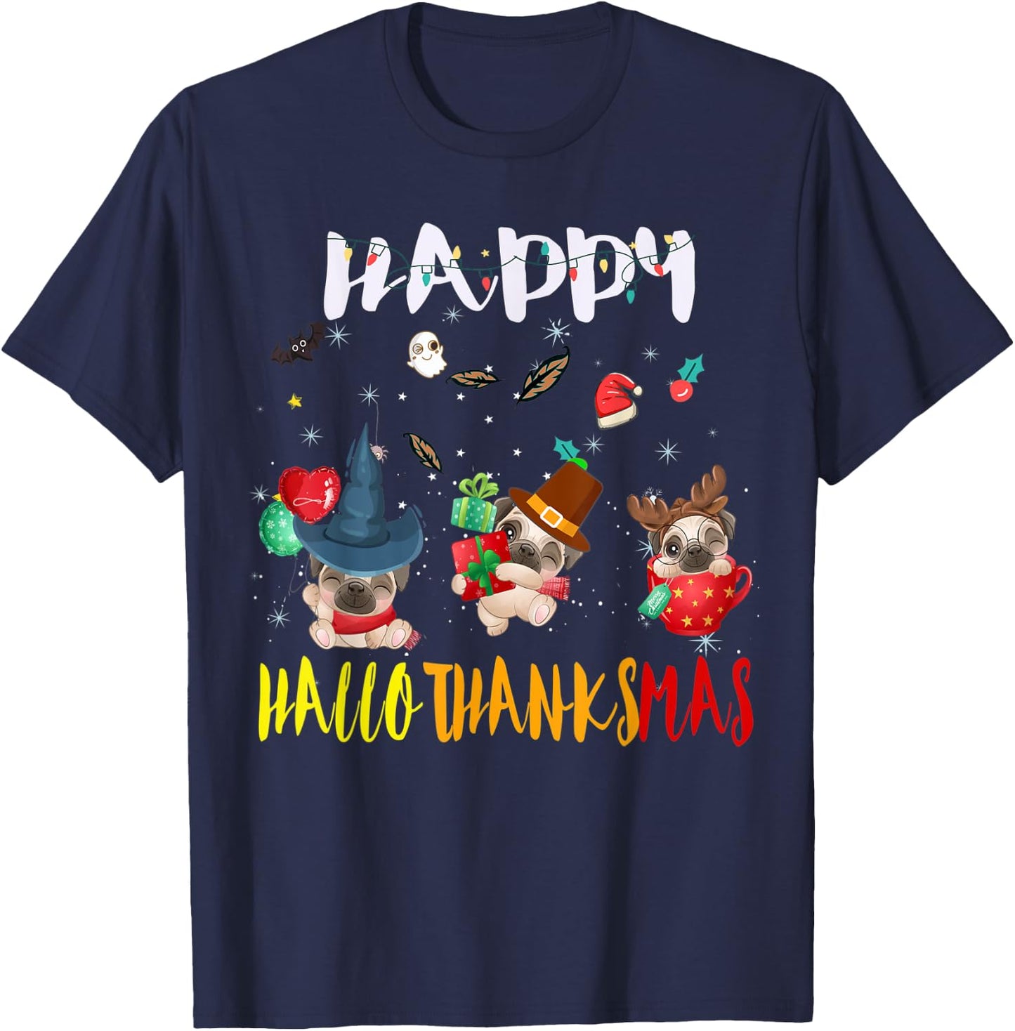 Happy Hallothanksmas Pug Dog Halloween Thanksgivin Christmas T-Shirt - T-Shirt | Navy