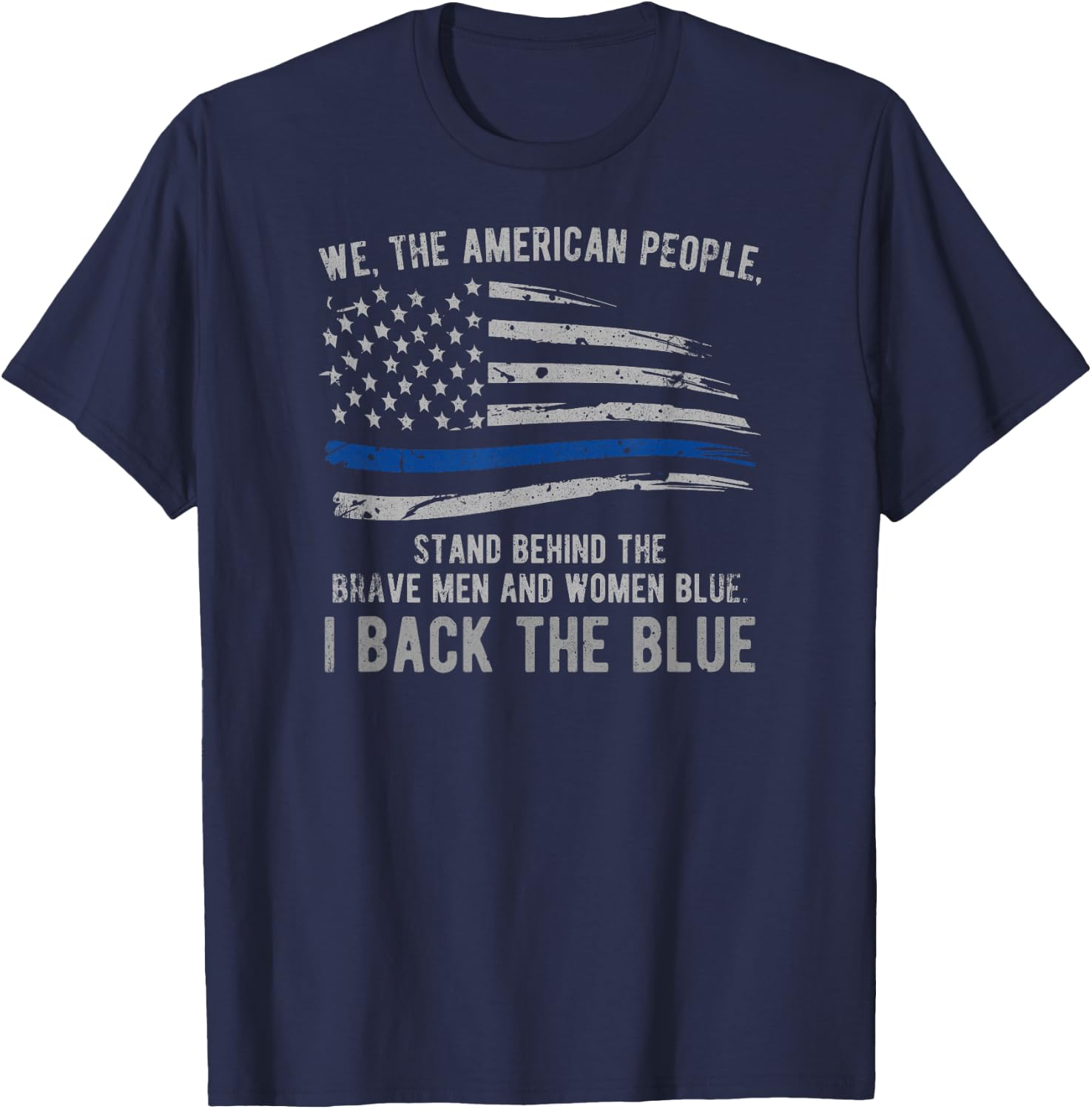 We, Americans Stand Behind Thin Blue Line - I Back The Blue T-Shirt - T-Shirt | Navy