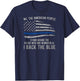 We, Americans Stand Behind Thin Blue Line - I Back The Blue T-Shirt - T-Shirt | Navy