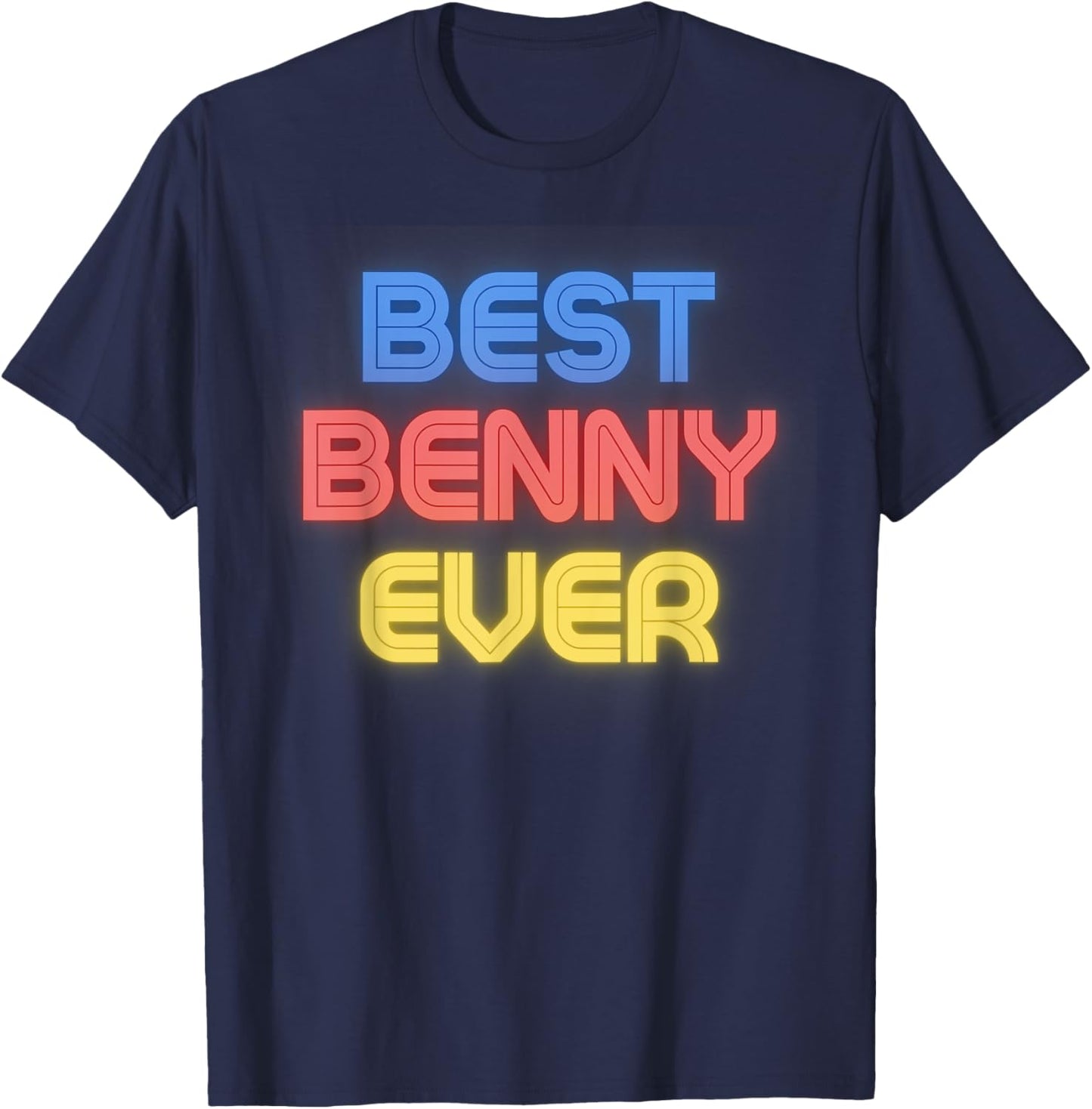 Best Benny Ever - Funny Benny Name Benny T-Shirt - T-Shirt | Navy