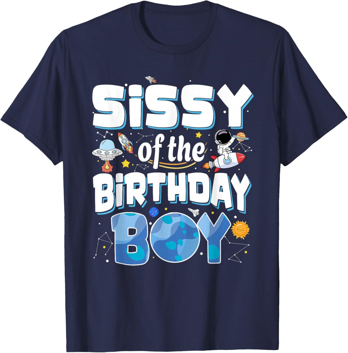 Sissy of The Birthday Boy Astronaut Family Space Planets T-Shirt - T-Shirt | Navy