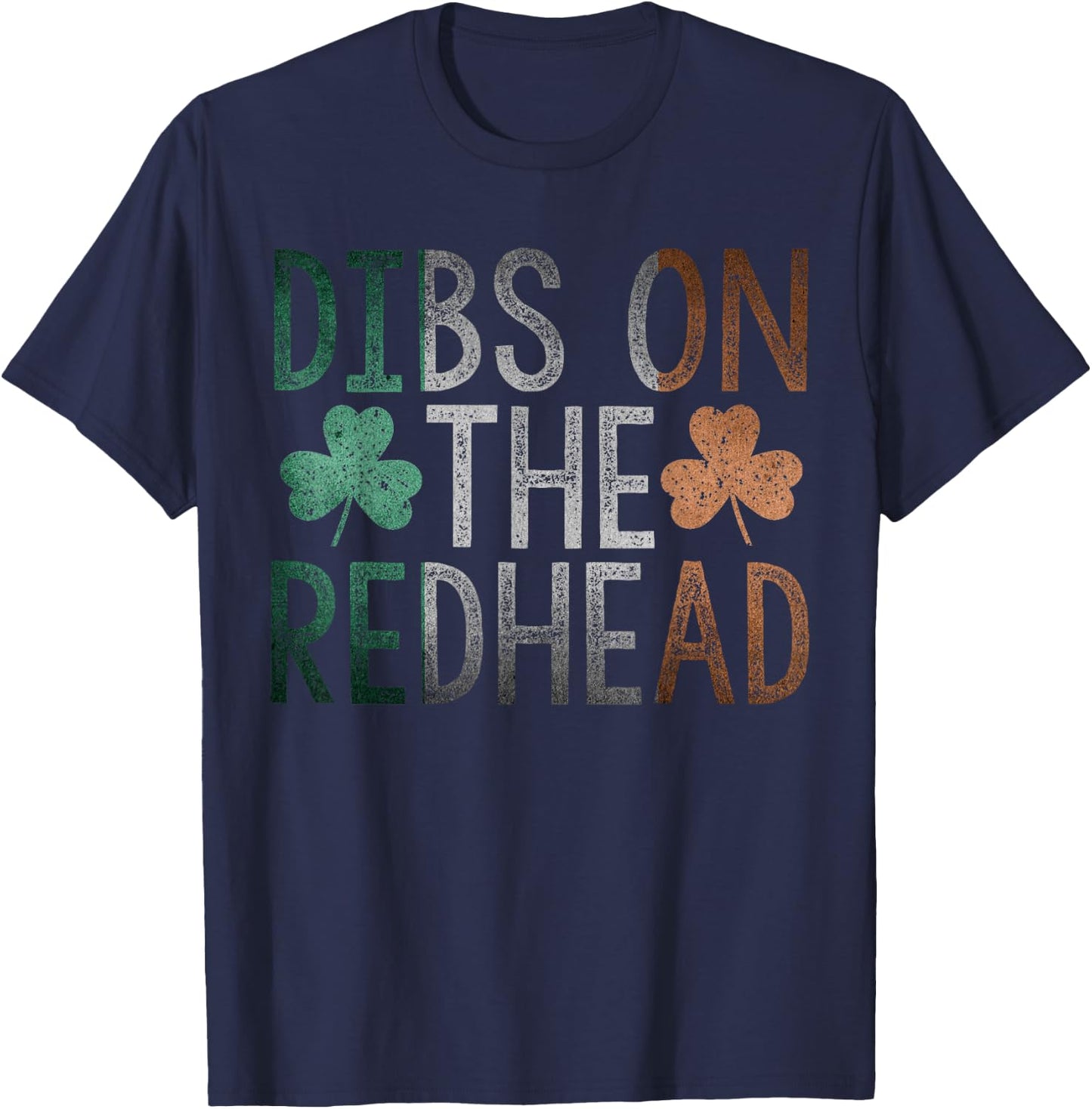 Dibs On The Redhead Shirt Funny St Patrick Day Drinking Gift T-Shirt - T-Shirt | Navy