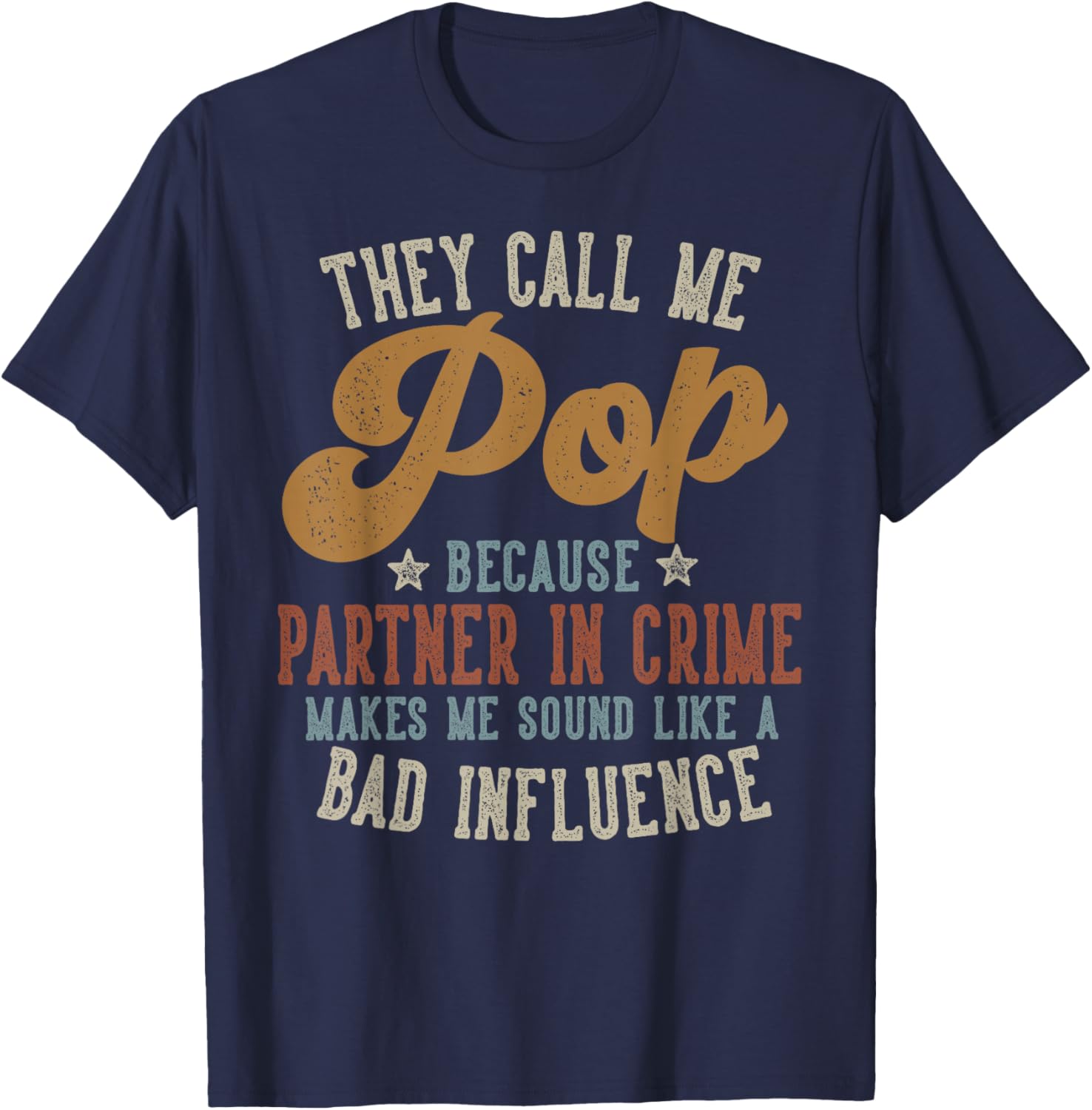 They Call Me Pop Funny Father's Day Pop T-Shirt - T-Shirt | Navy