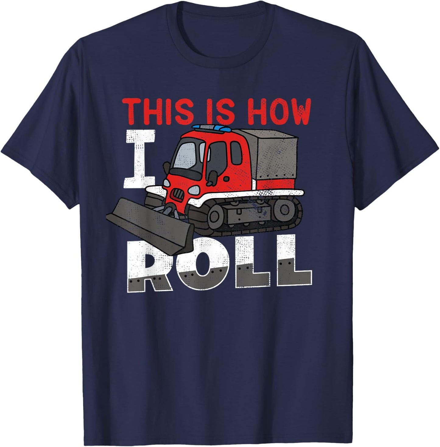 Snow Groomer Funny Shirt | This Is How I Roll T-Shirt - T-Shirt | Navy
