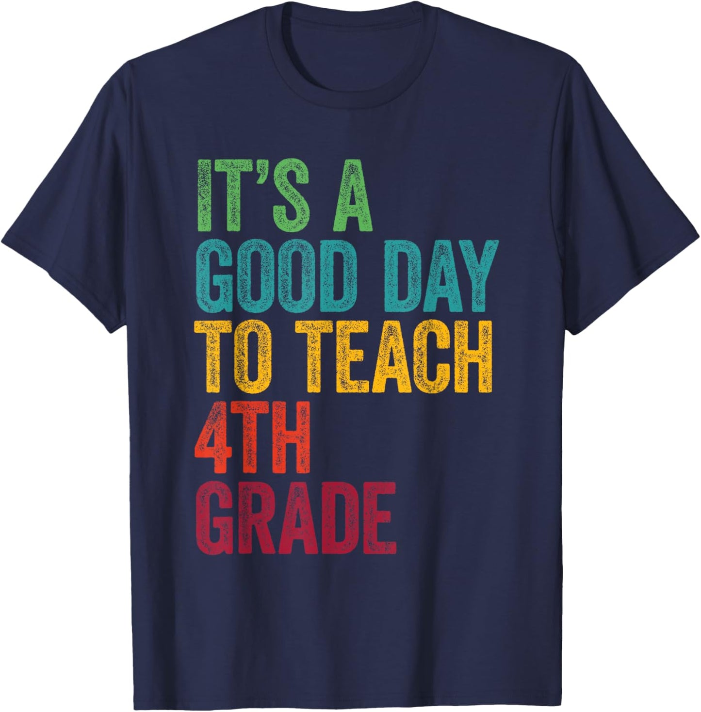 Retro It's A Good Day To Teach 4th grade Teacher Lover T-Shirt - T-Shirt | Navy