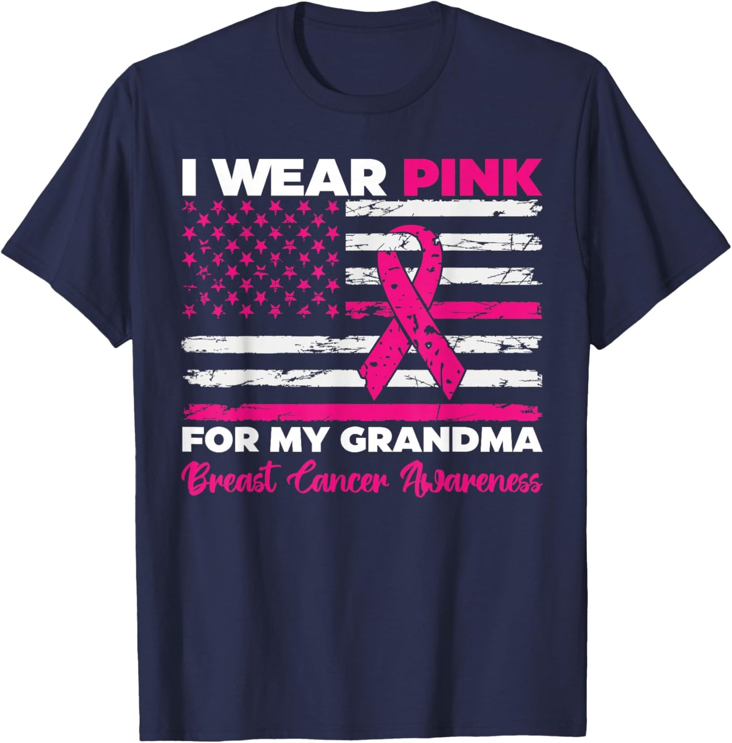 I Wear Pink For My Grandma Breast Cancer Awareness Us Flag T-Shirt - T-Shirt | Navy
