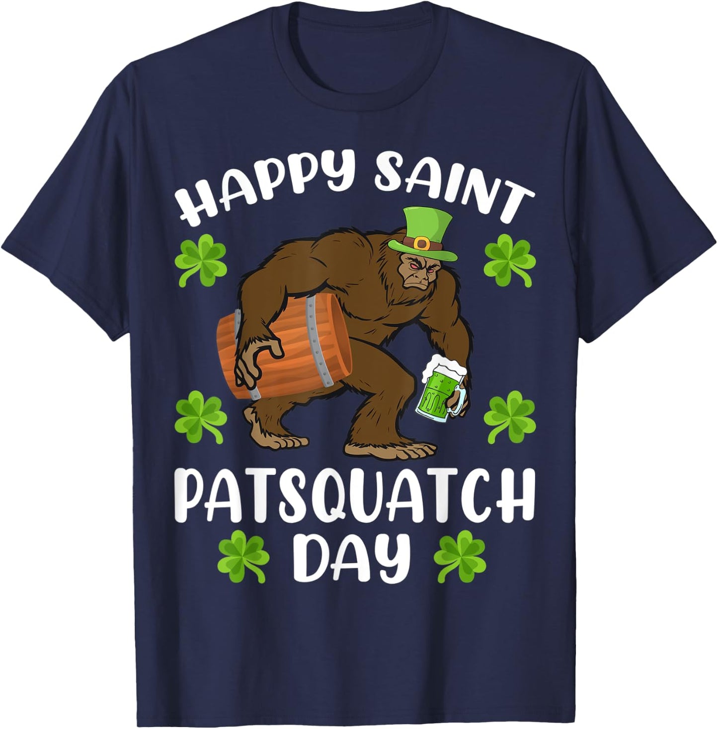 Happy Saint Patsquatch Day Funny St. Patrick's Day Bigfoot T-Shirt - T-Shirt | Navy