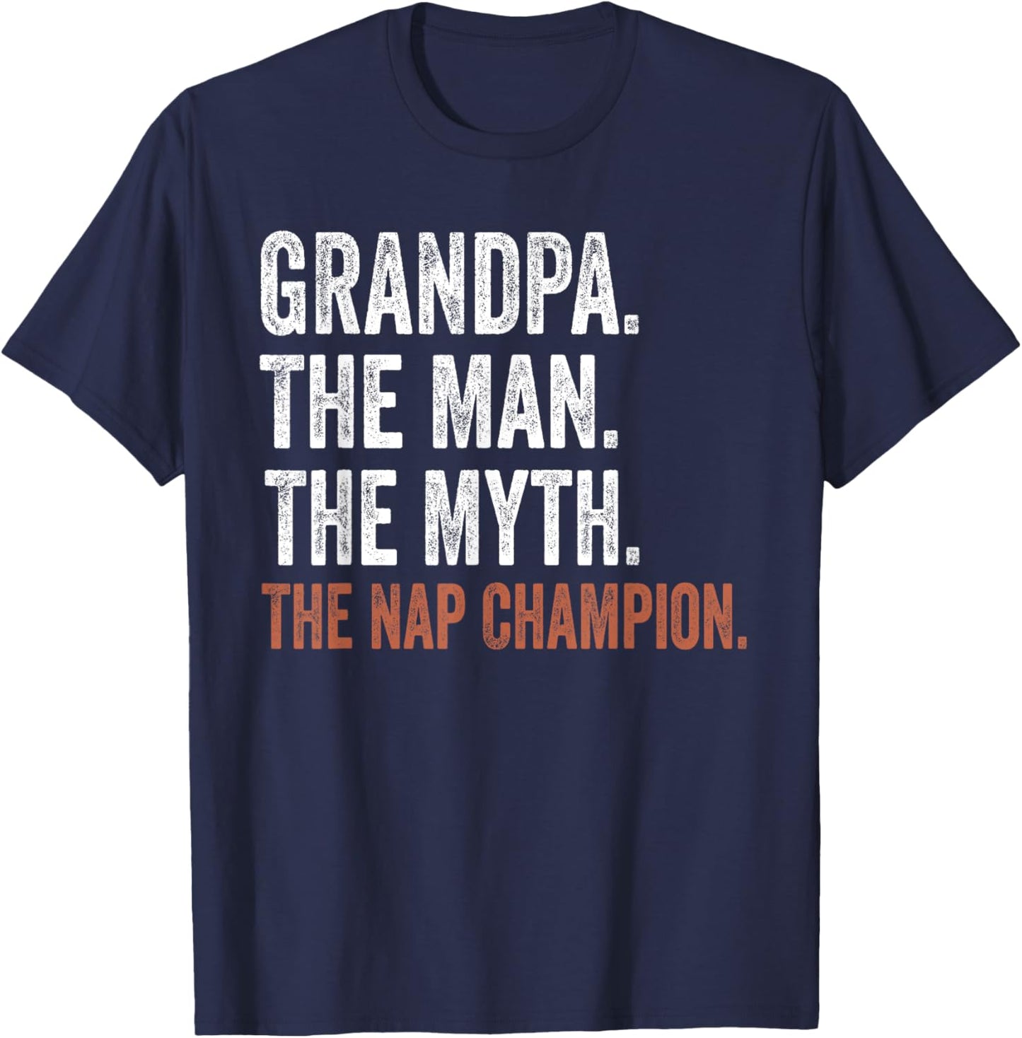 Grandpa The Man The Myth The Nap Champion Gifts Grandpa T-Shirt - T-Shirt | Navy