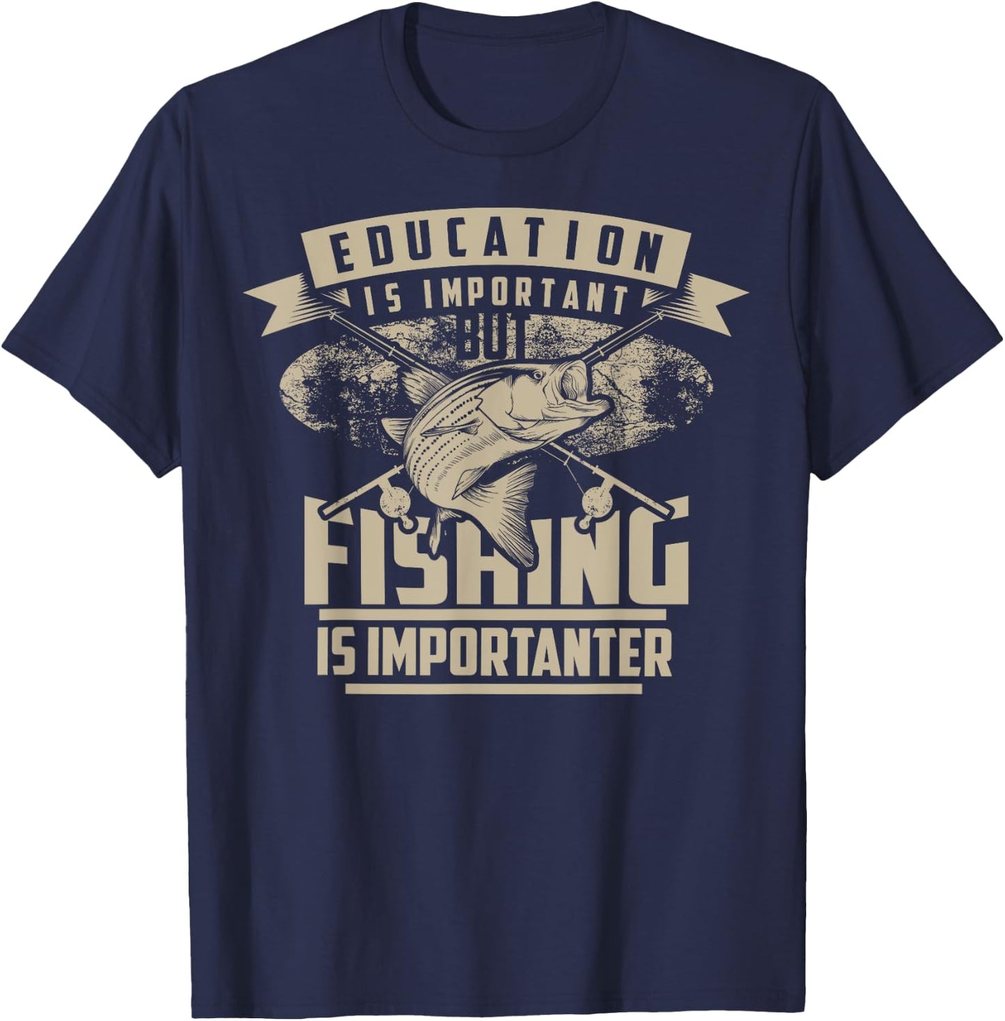 Education Is Important But Fishing Is Importanter Shirt Gift T-Shirt - T-Shirt | Navy