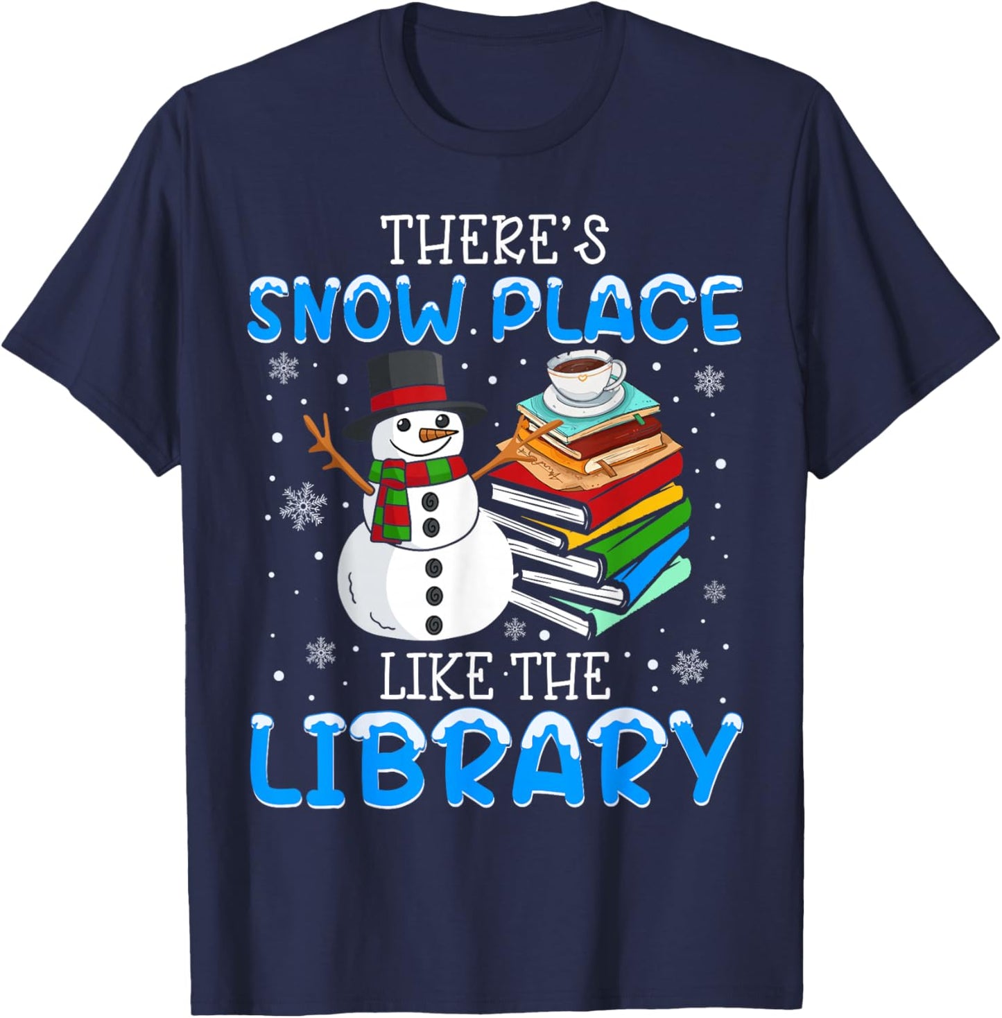 Librarian There's Snow Place Like The Library Christmas T-Shirt - T-Shirt | Navy