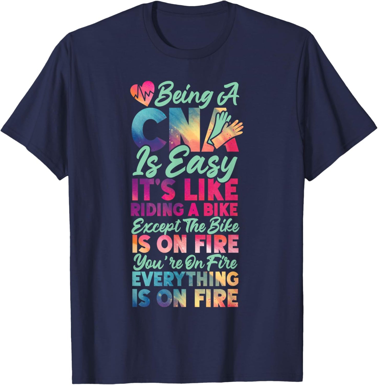 CNA Nurse Certified Nursing Assistant Being A Cna Is Easy T-Shirt - T-Shirt | Navy