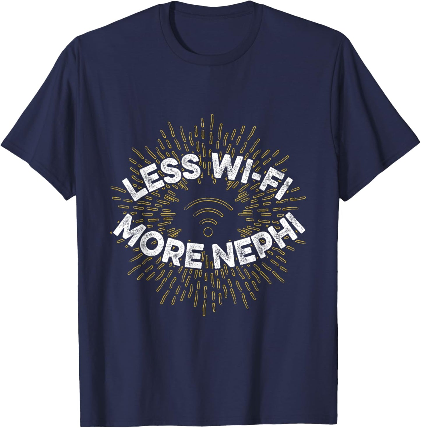 Less Wi-fi More Nephi T-Shirt - T-Shirt | Navy