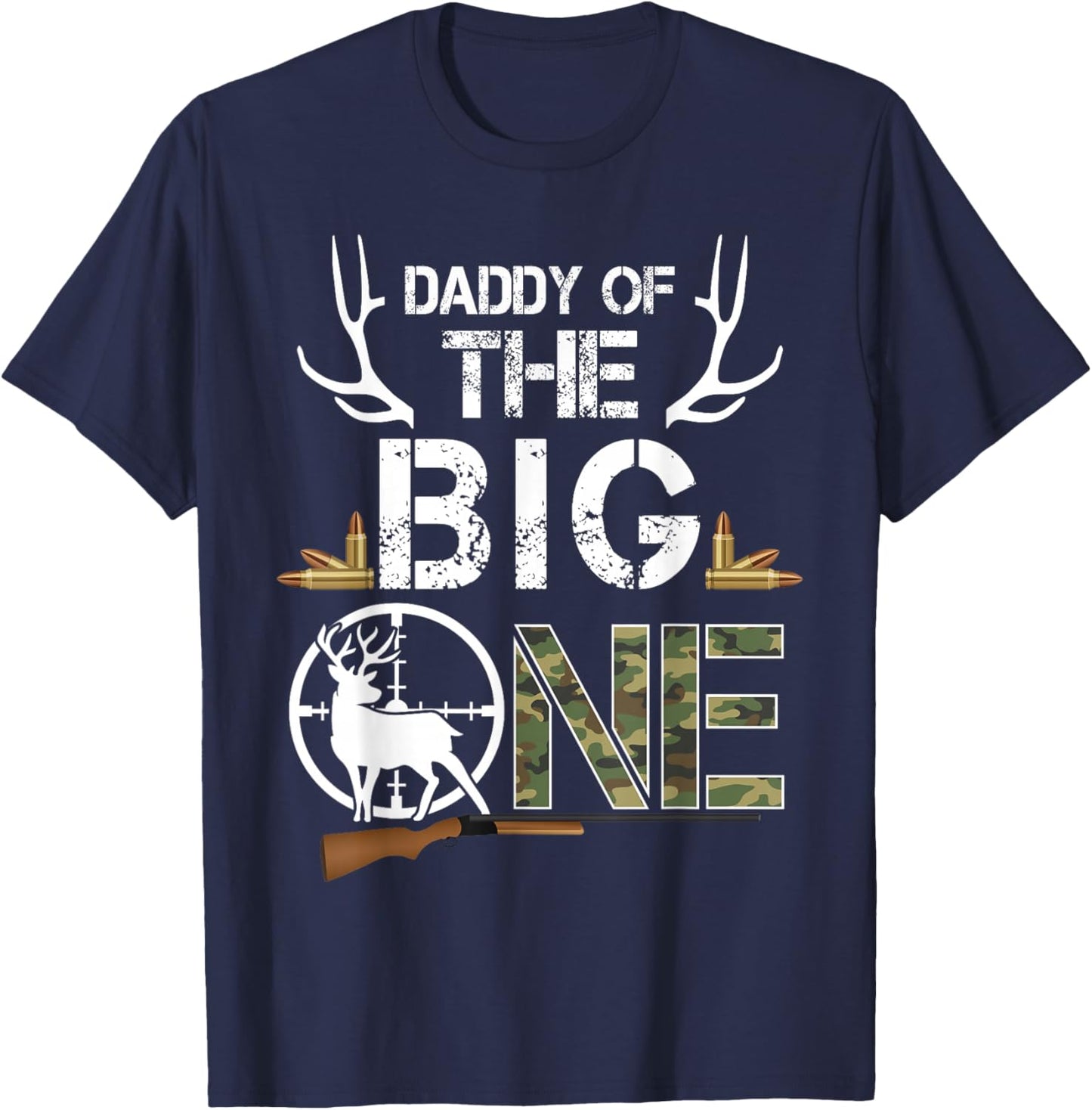 Daddy of The Big One Birthday Boy Deer Hunter Camouflage T-Shirt - T-Shirt | Navy