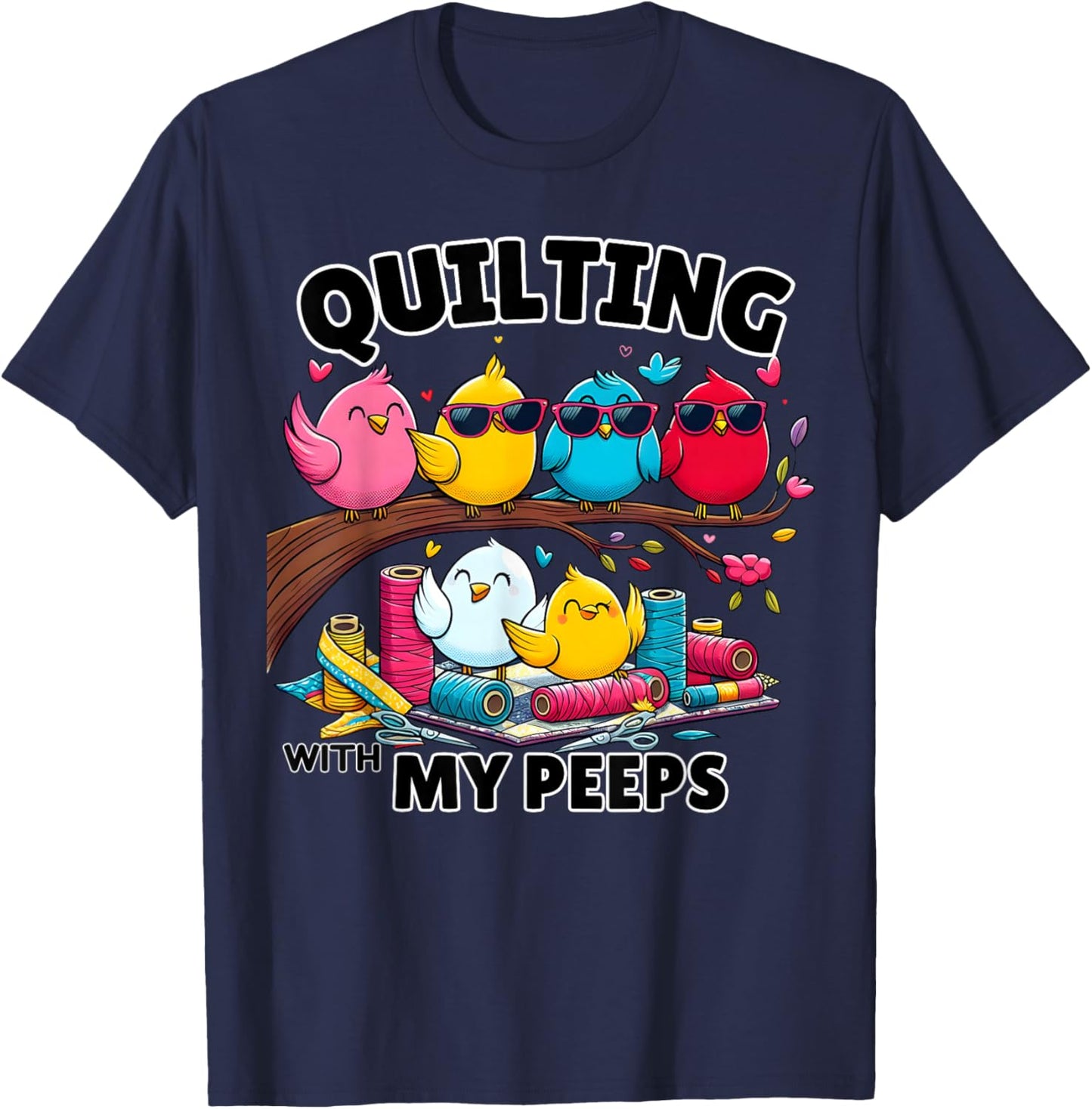 Quilting Hanging With My Peeps Funny Women T-Shirt - T-Shirt | Navy