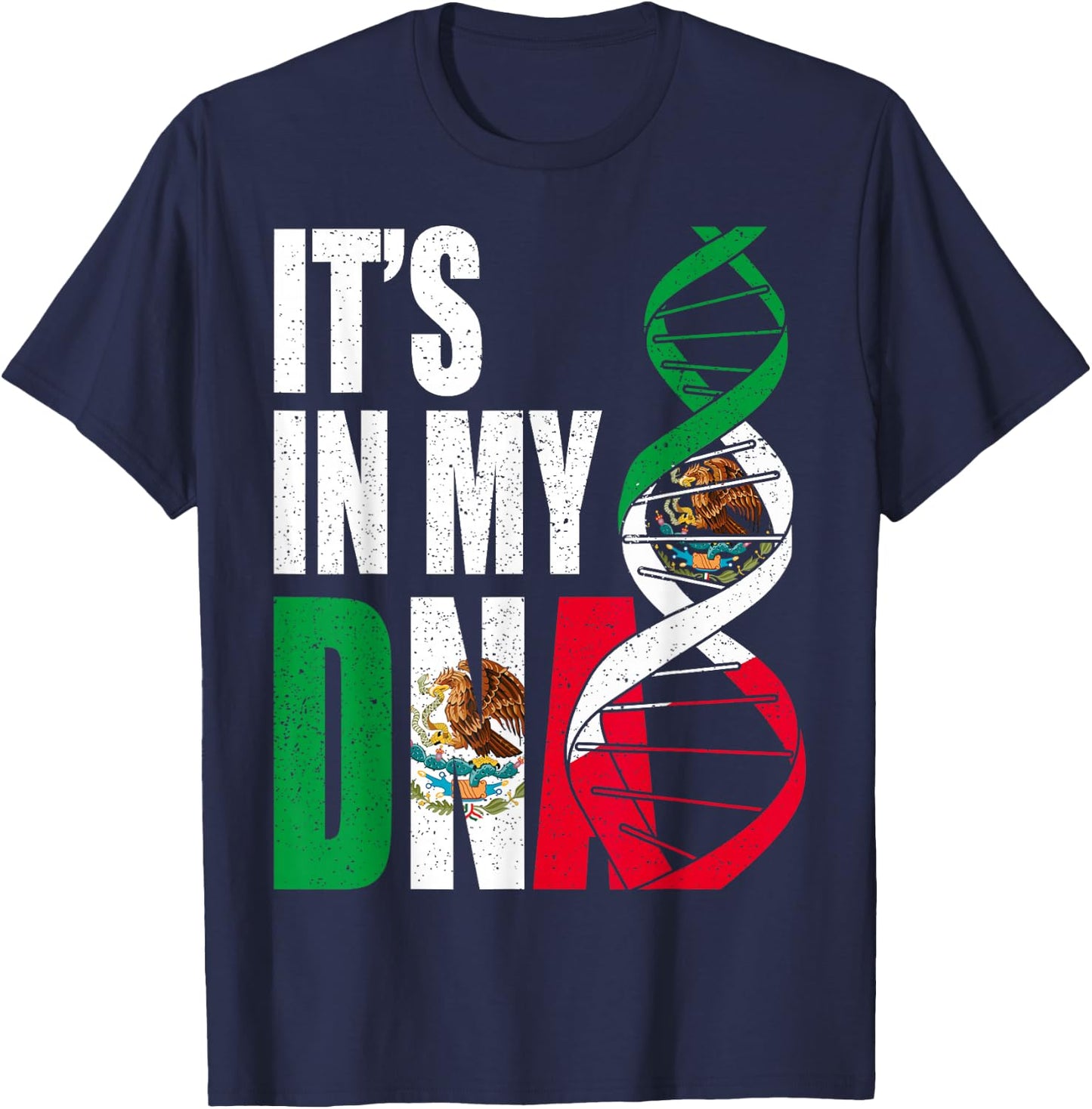 Mexico DNA Mexican Flag Proud Hispanic Men Women Kids Gift T-Shirt - T-Shirt | Navy