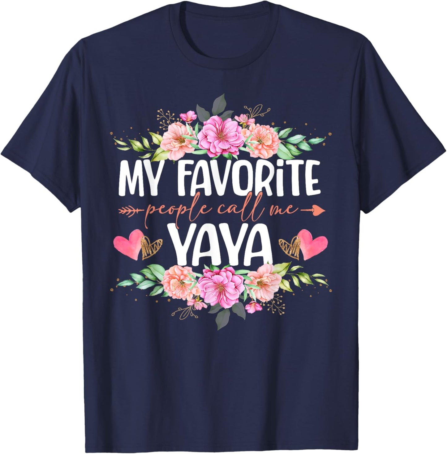 My Favorite People Call Me Yaya Shirt Floral Mother's Day T-Shirt - T-Shirt | Navy