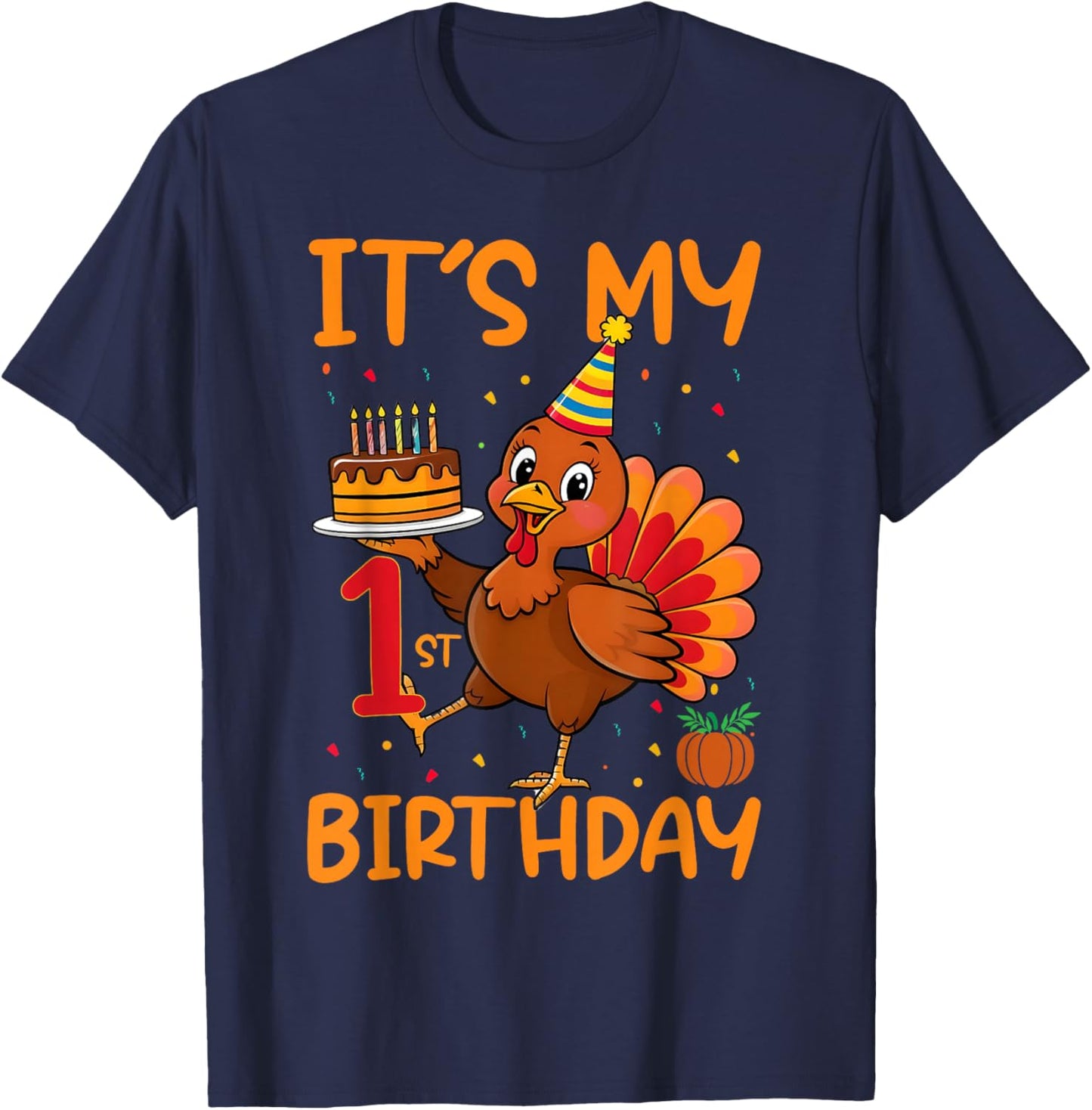 It's My 1st Birthday Party Thanksgiving Turkey Birthday Bday T-Shirt - T-Shirt | Navy