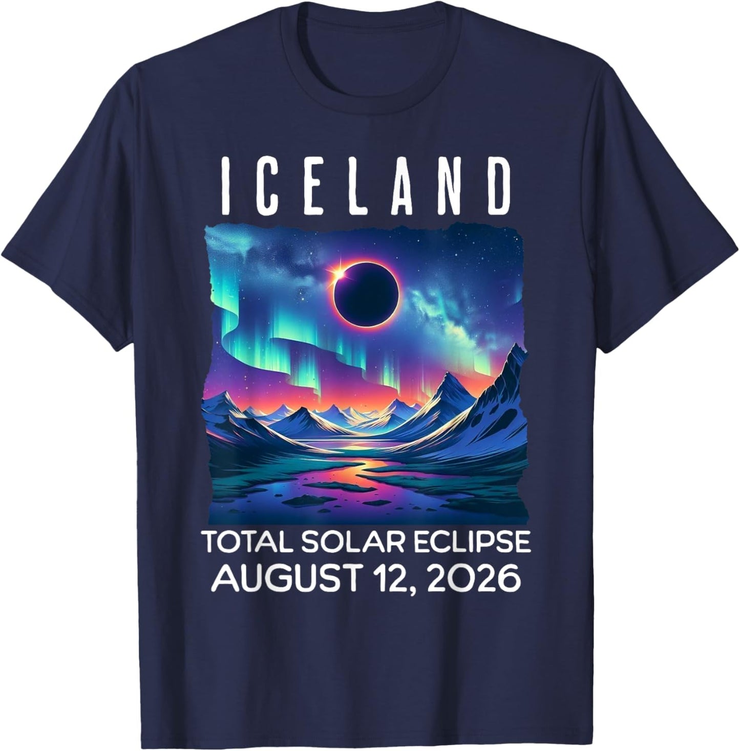 Iceland Eclipse 2026 August 12 Total Solar Eclipse T-Shirt - T-Shirt | Navy