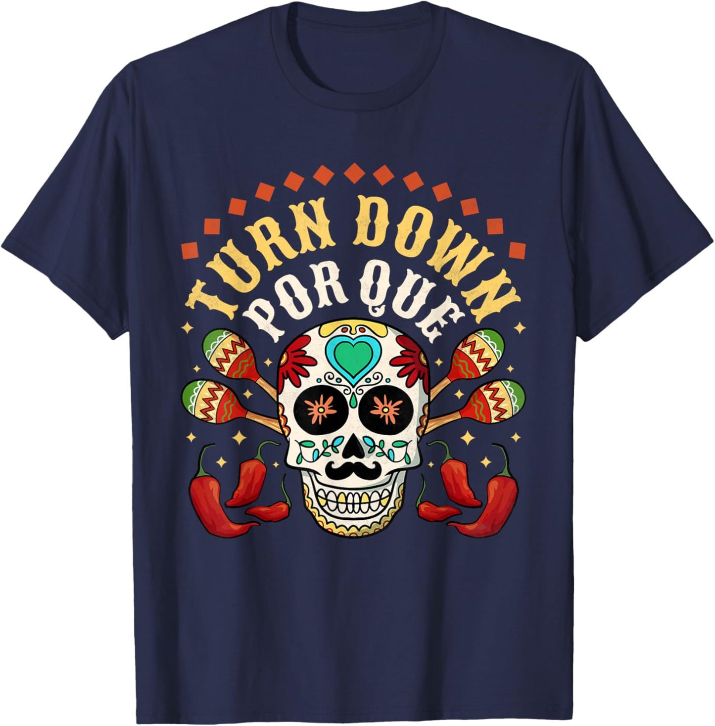 Turn Down Por Que, Cinco De Mayo T-Shirt - T-Shirt | Navy
