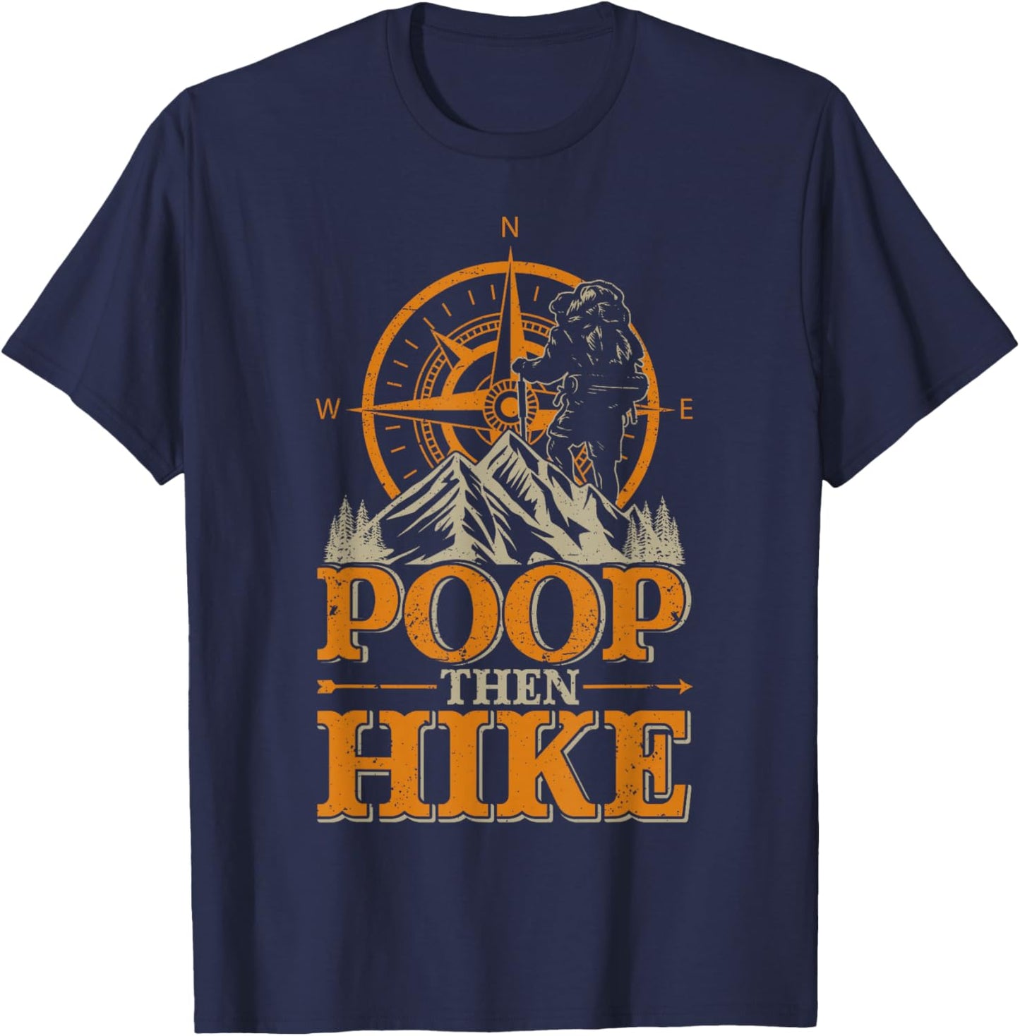 Funny Mountain Hiking Men Women Poop Then Hike T-Shirt - T-Shirt | Navy